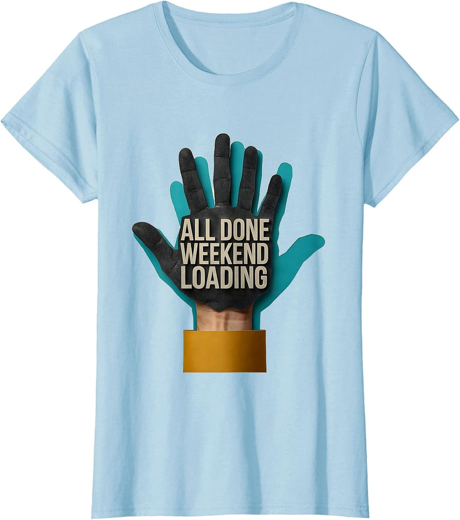 All Done Weekend Loading Midcentury Modern ASL Teacher T-Shirt, Women, Baby Blue, XX-Large - As Pictured
