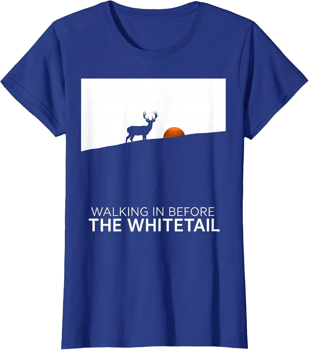 Women's Walking In Before The Whitetail Silhouette Hunter Gift T-Shirt - Royal Blue