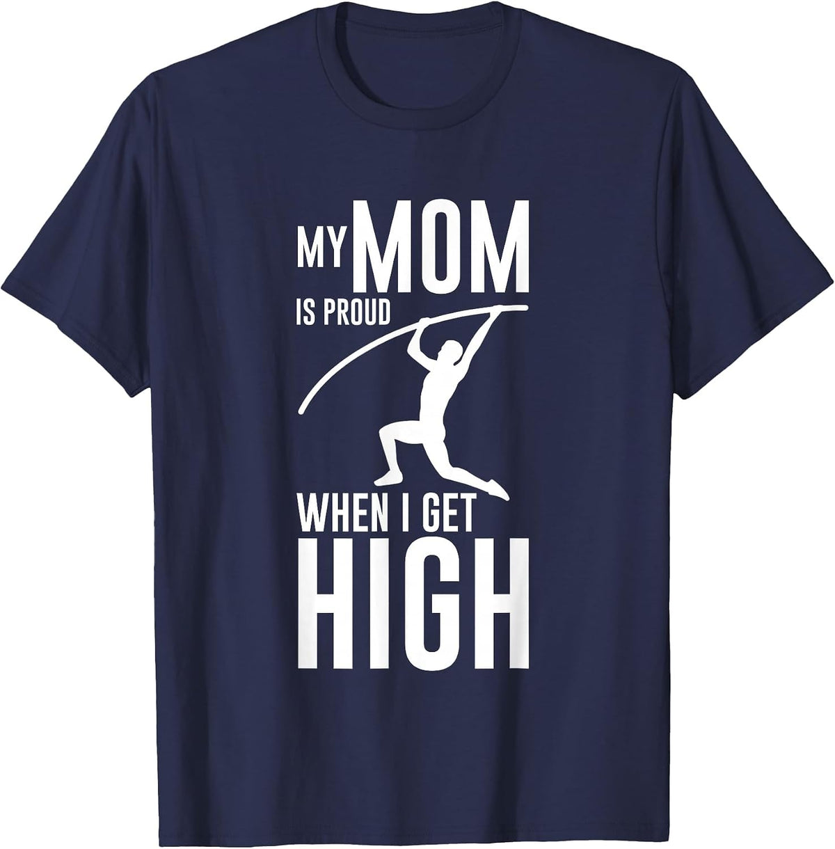 My Mom is Proud When I Get High Pole Vault Track - T-Shirt - Navy Blue