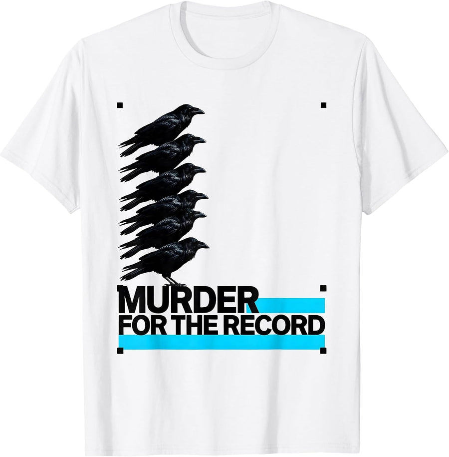 Men's Murder For The Record Dark Humor Crow Raven Bird Lover T-Shirt - White