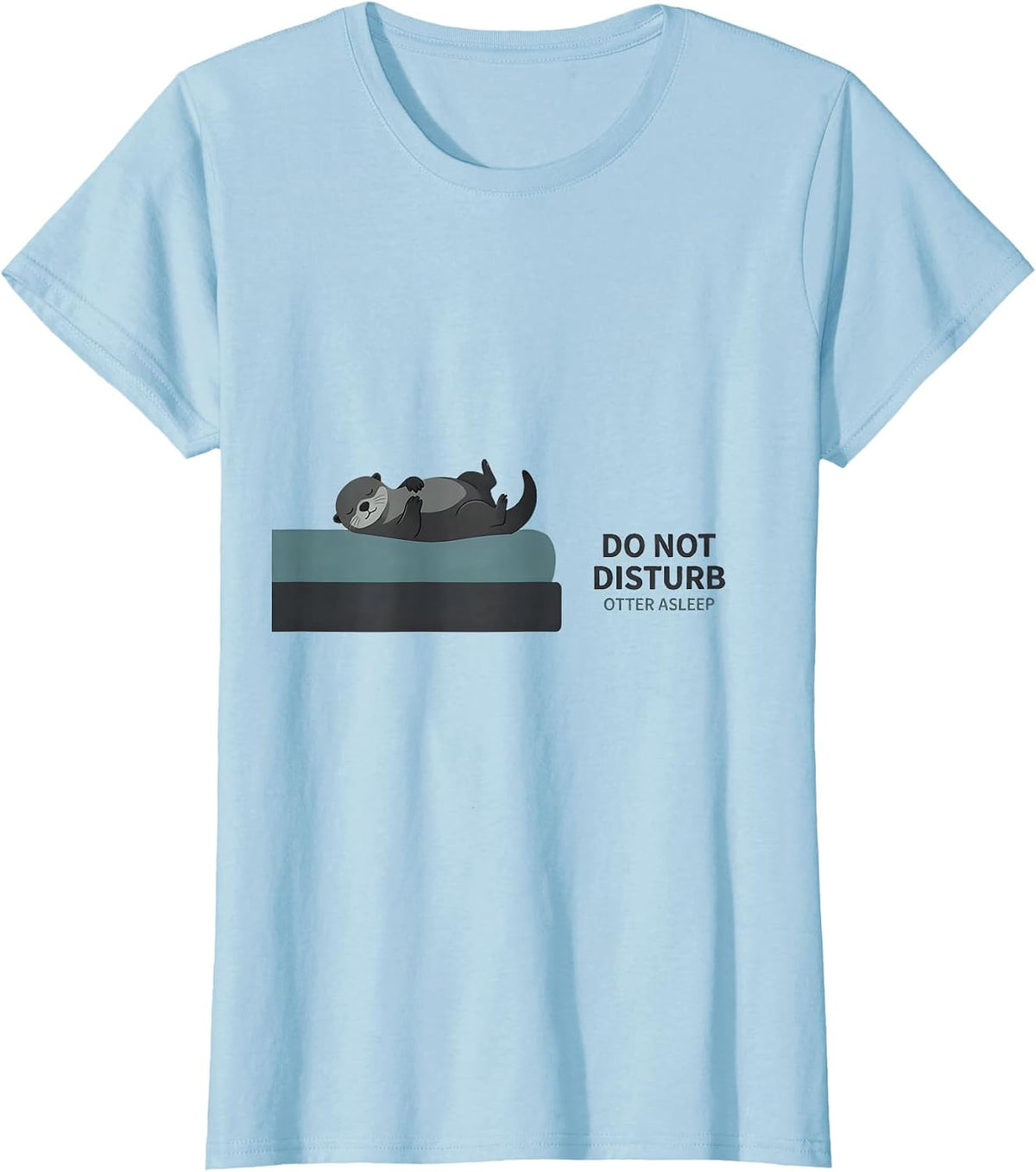 Do Not Disturb Otter Asleep Funny Animal Lover Sleep Humor T-Shirt - Baby Blue