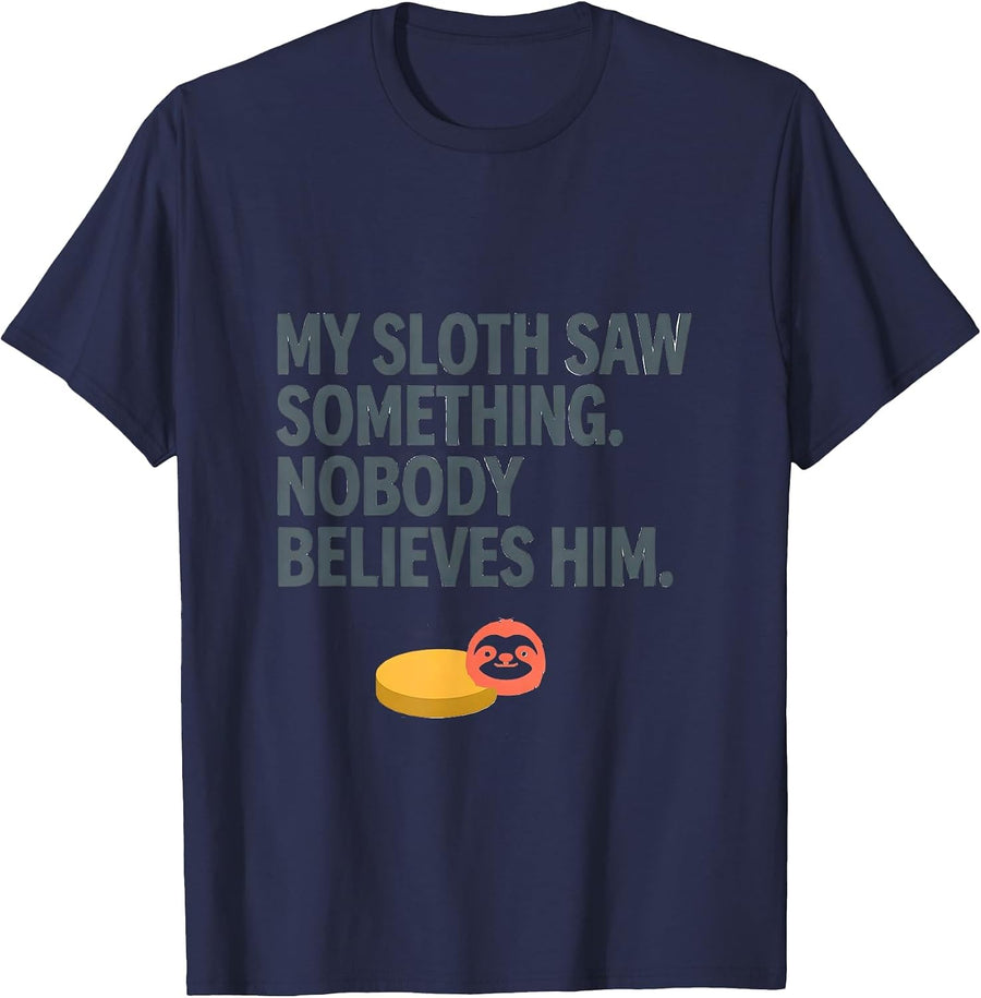 My Sloth Saw Something. Nobody Believes Him Funny Animal T-Shirt - Navy Blue