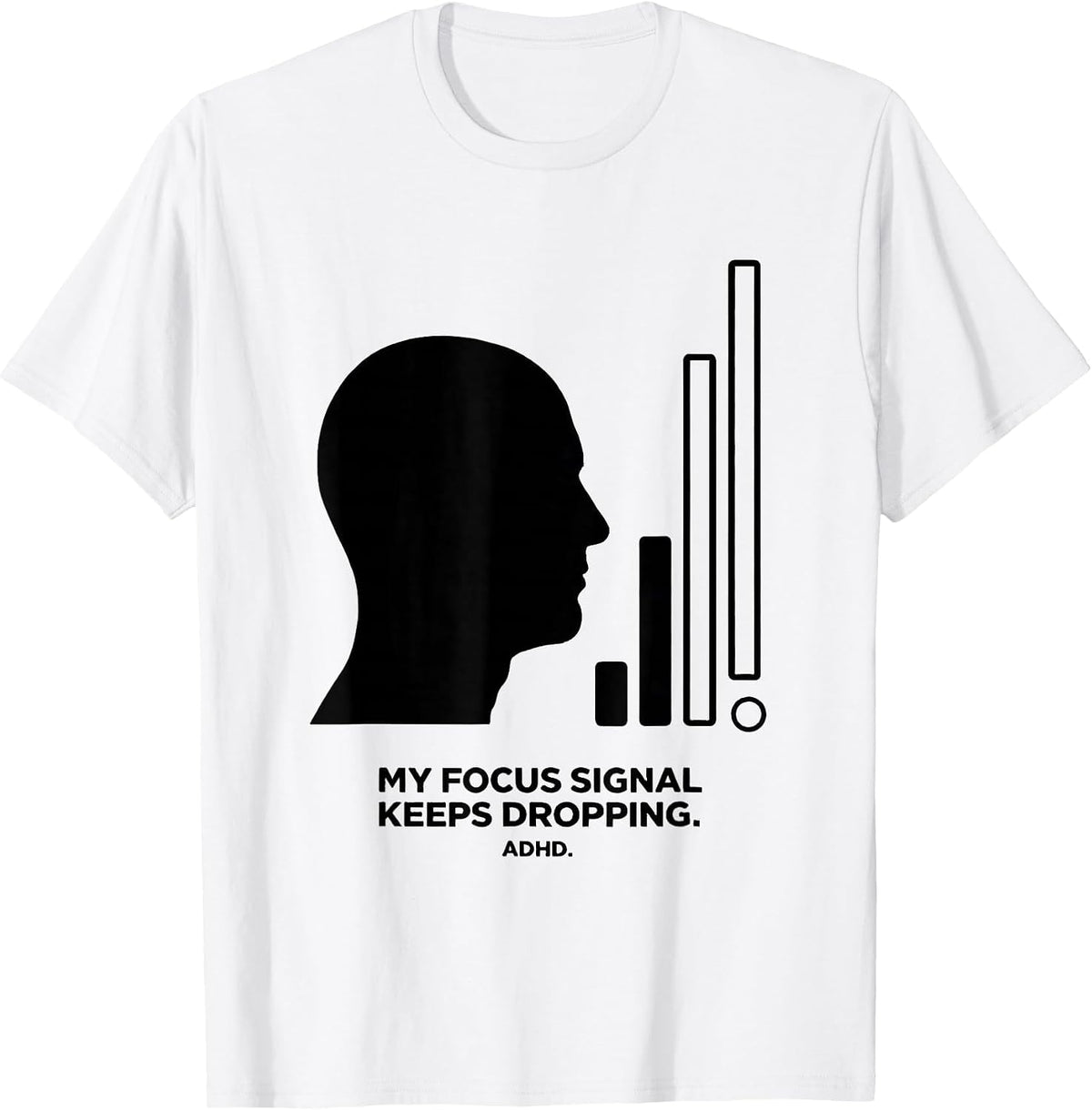 Men's My Focus Signal Keeps Dropping ADHD Funny Neurodiversity T-Shirt - White