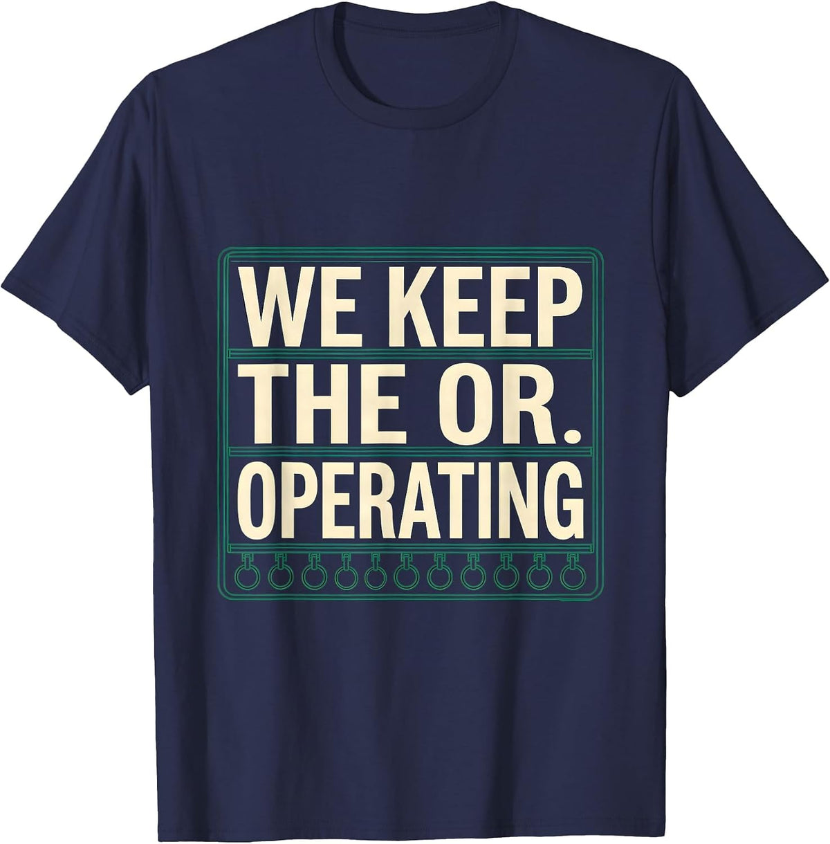 Men's We Keep The OR Operating Funny Sterile Processing Tech SPD T-Shirt - Navy Blue
