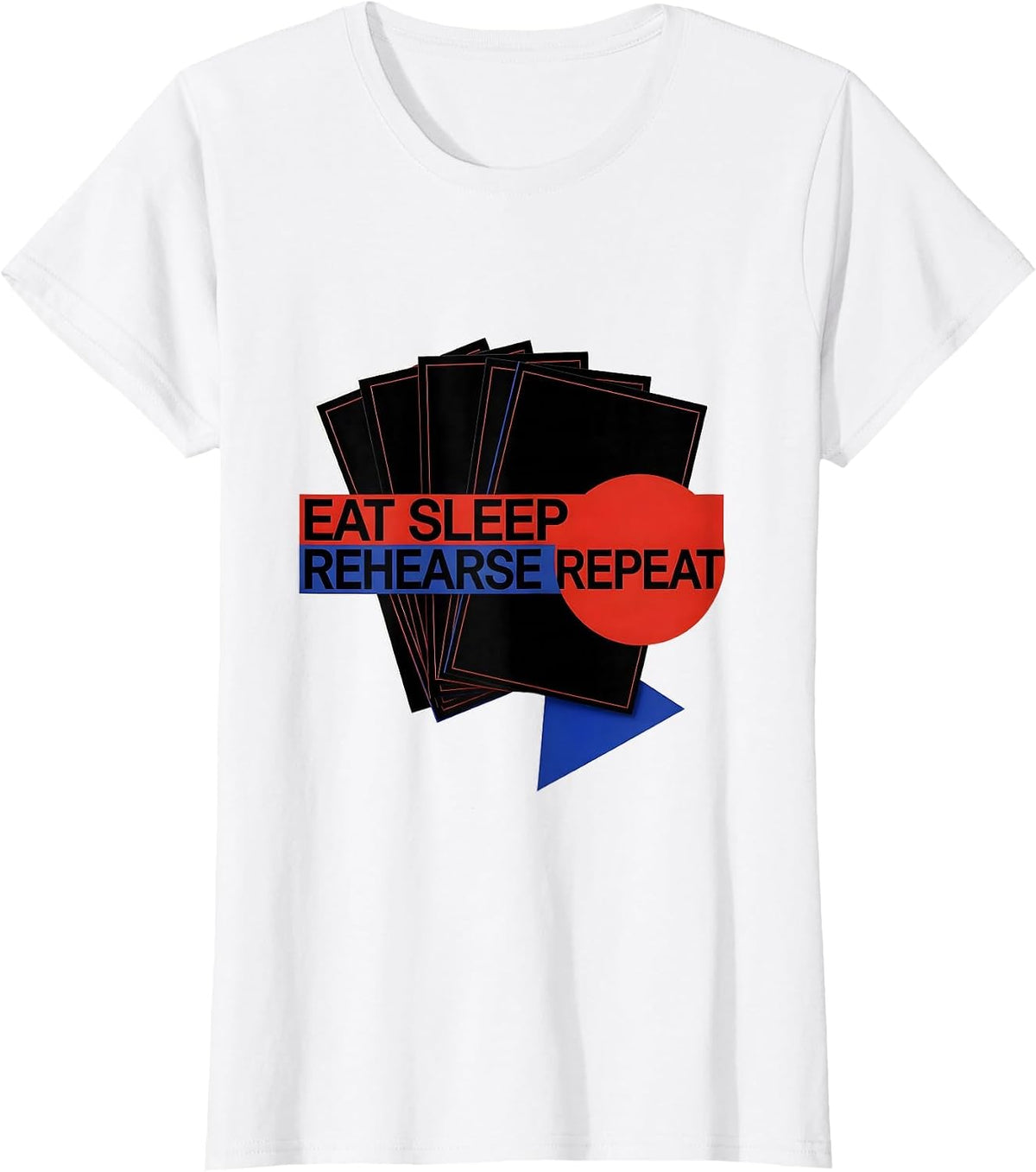 Women's Eat Sleep Rehearse Repeat Bauhaus Modernist Theatre Kid T-Shirt - White