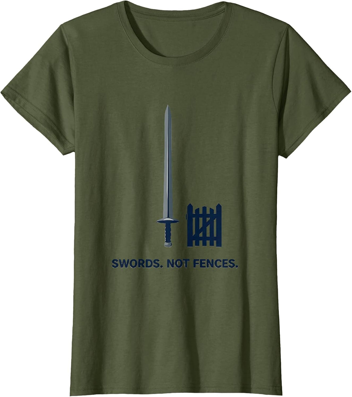 Women's Swords Not Fences Funny Fencing Sword Stab Humor T-Shirt - Olive Green