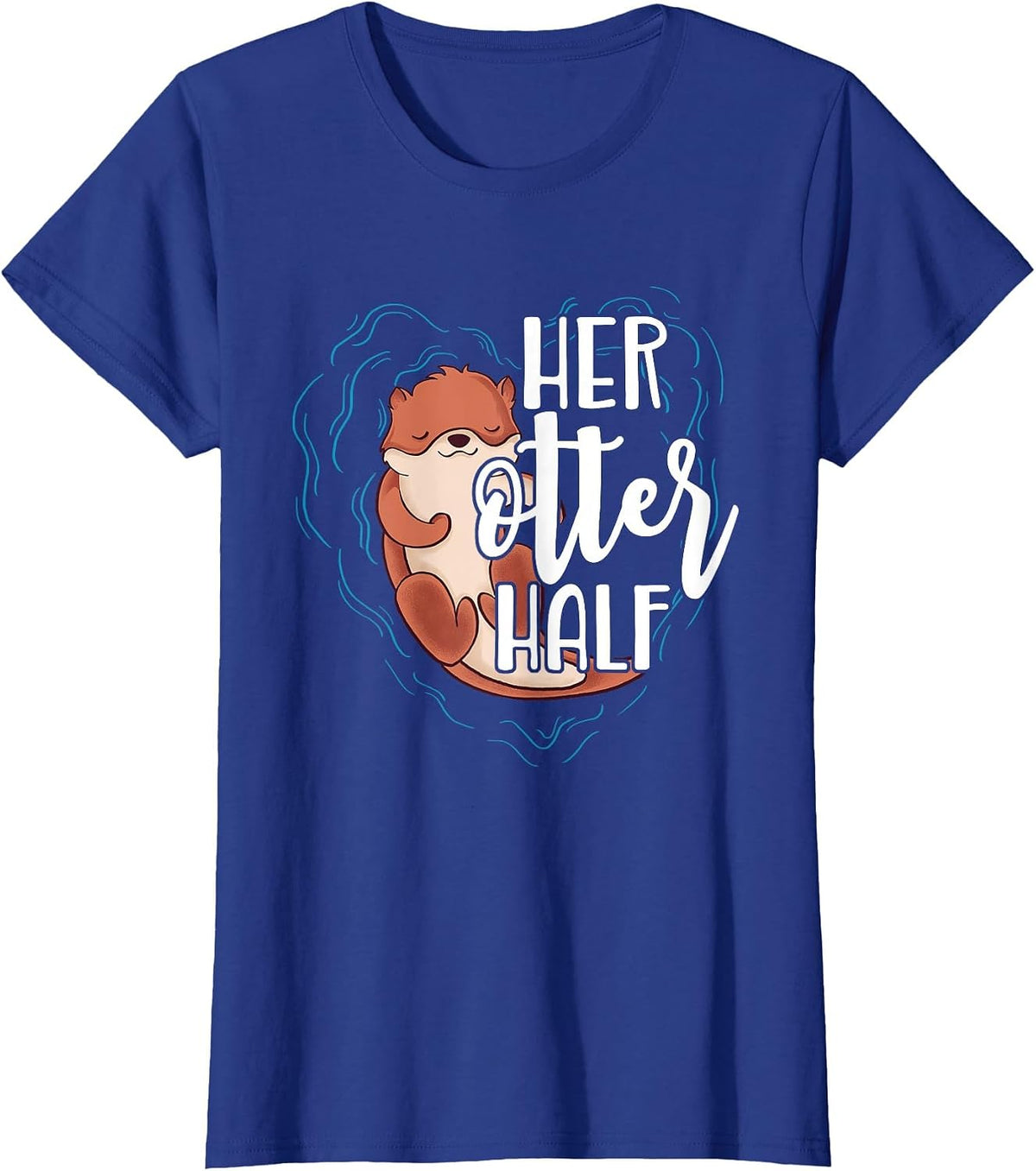 Her Otter Half Pun Romantic Couple Valentine's Day T Shirt T-Shirt - Royal Blue