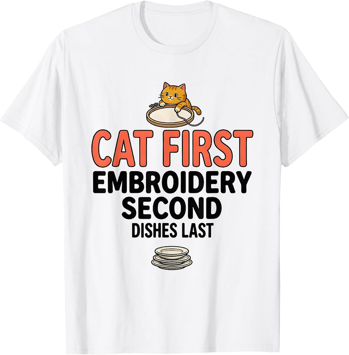 Men's Cat First, Embroidery Second, Dishes Last Funny Cat Lover T-Shirt - White