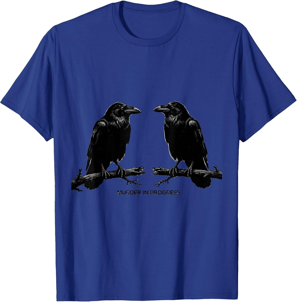 Men's Murder In Progress Silly Crows Bird Lover Dark Humor T-Shirt - Royal Blue