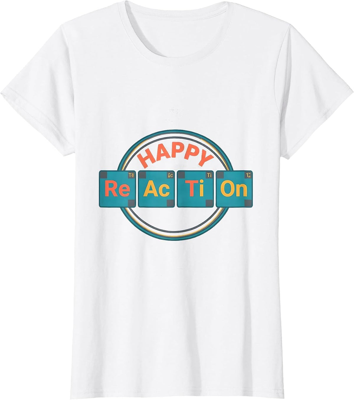 Happy ReActions Funny Chemistry Periodic Table Science T-Shirt - White