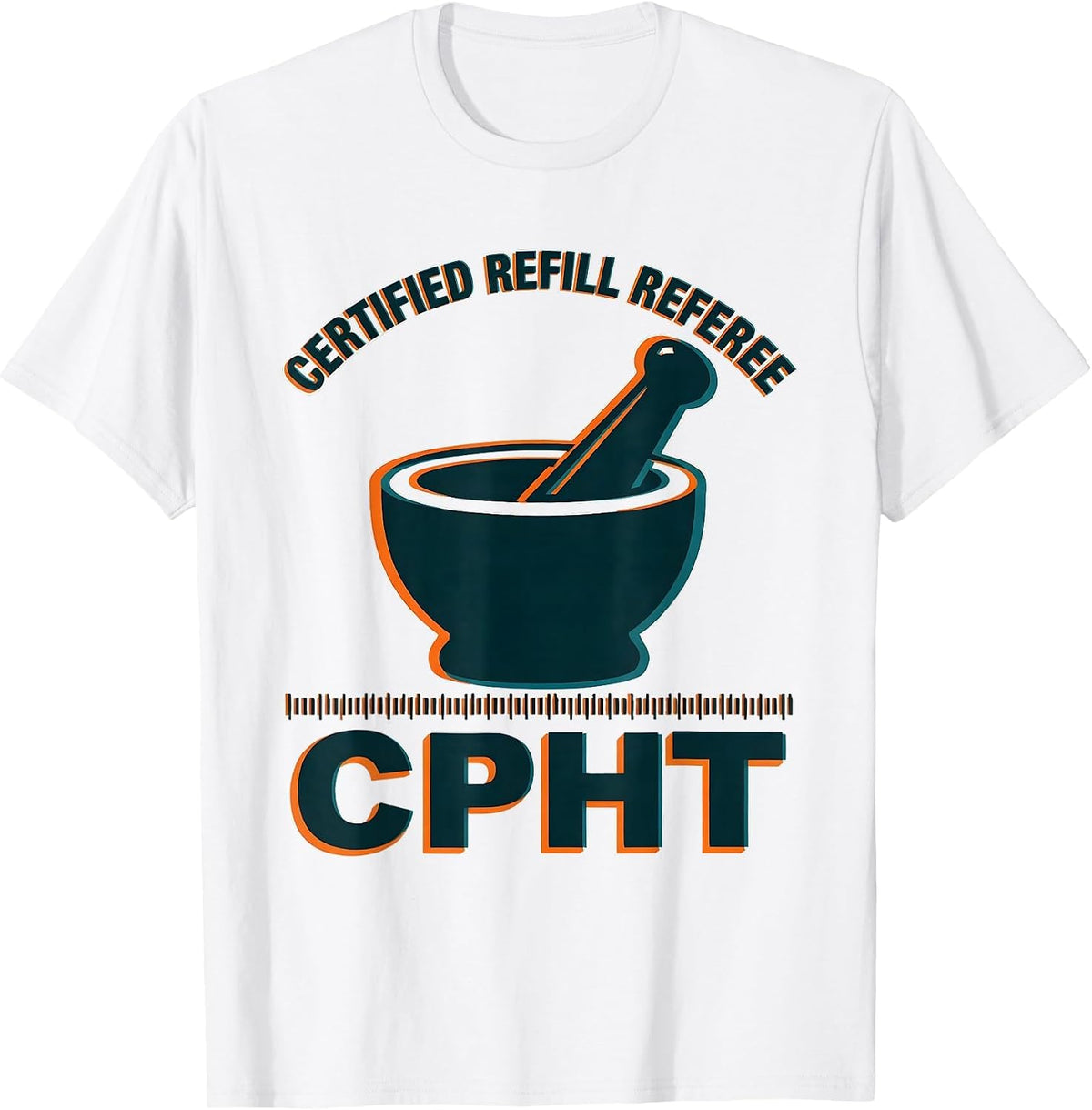 Men's Certified Refill Referee CPhT Funny Pharmacy Tech Humor T-Shirt - White