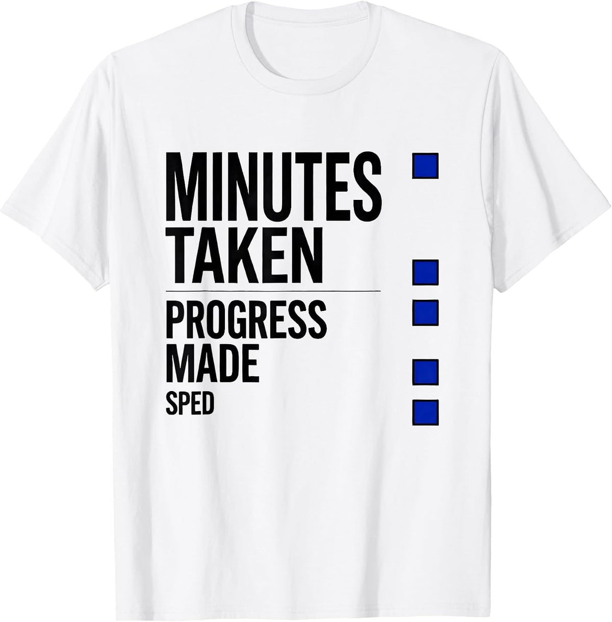 Men's Minutes Taken Progress Made SPED Teacher Inclusion T-Shirt - White