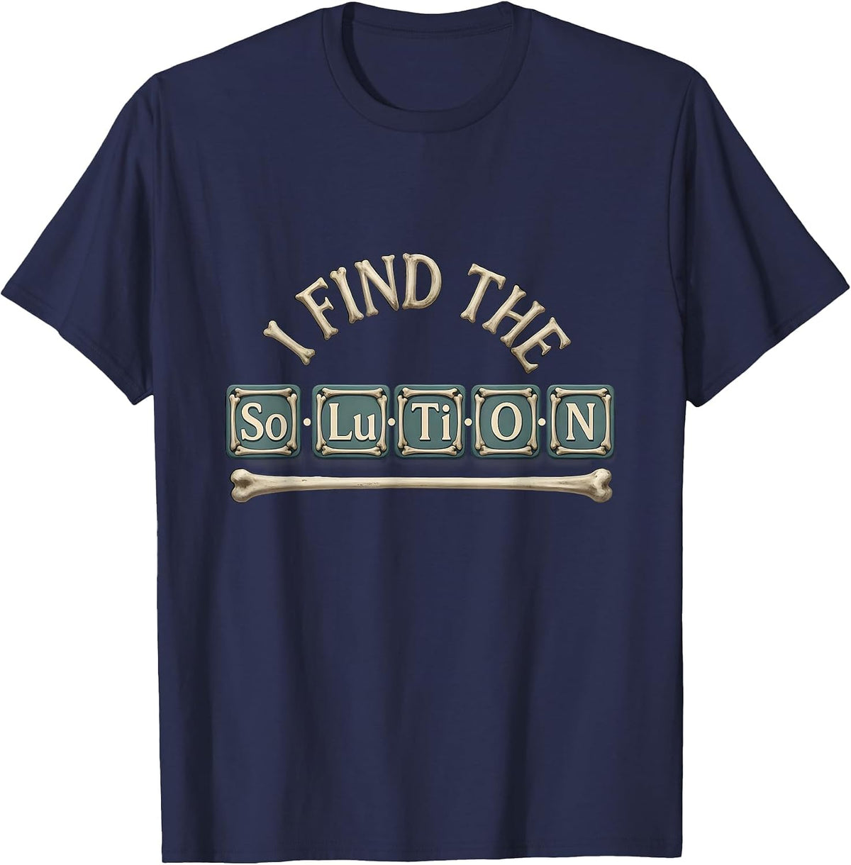 Men's I Find The SoLuTiON Funny Chemistry Teacher Science Pun T-Shirt - Navy Blue