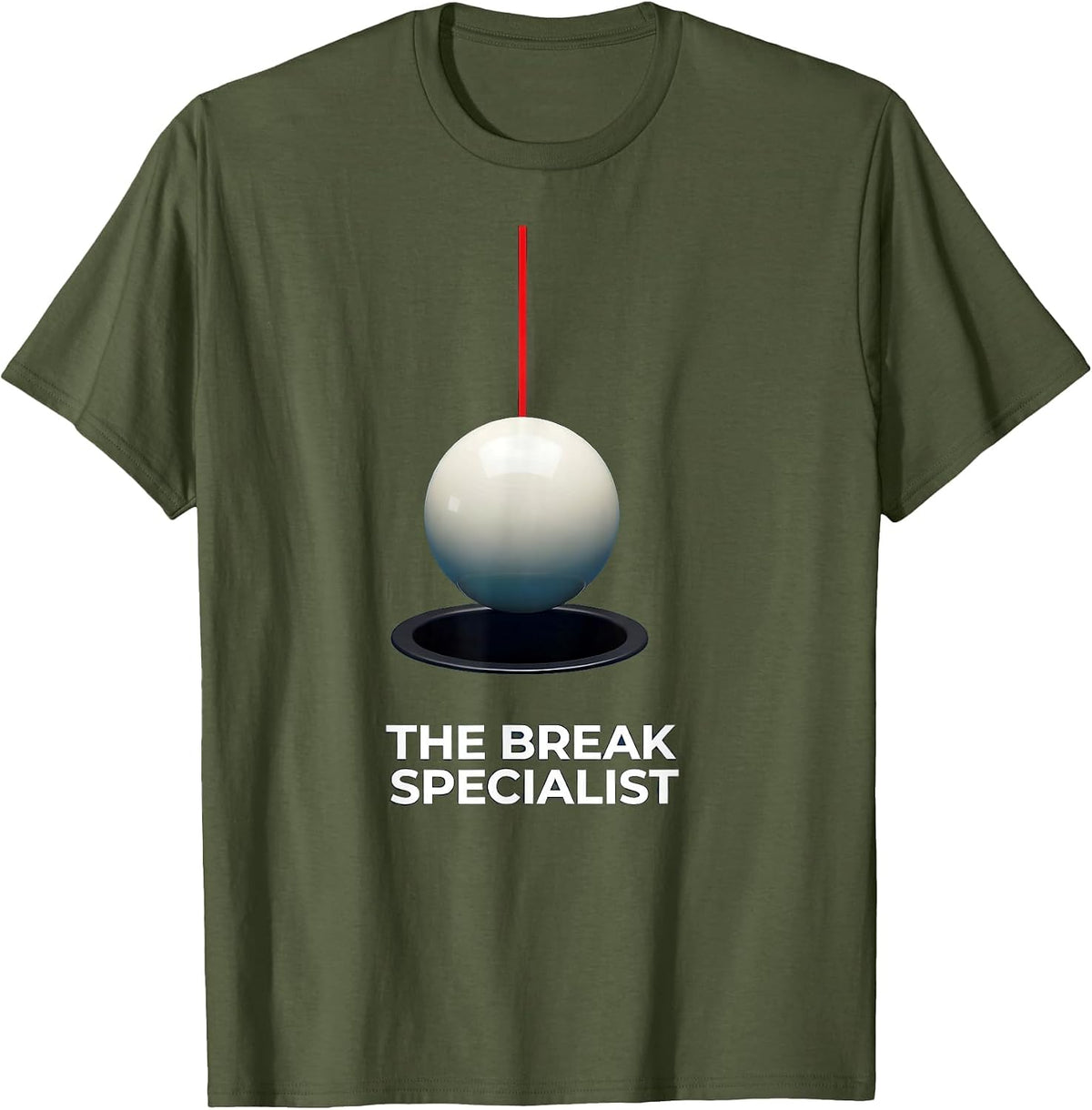 The Break Specialist Funny Pool Player Billiard Humor T-Shirt - Olive Green