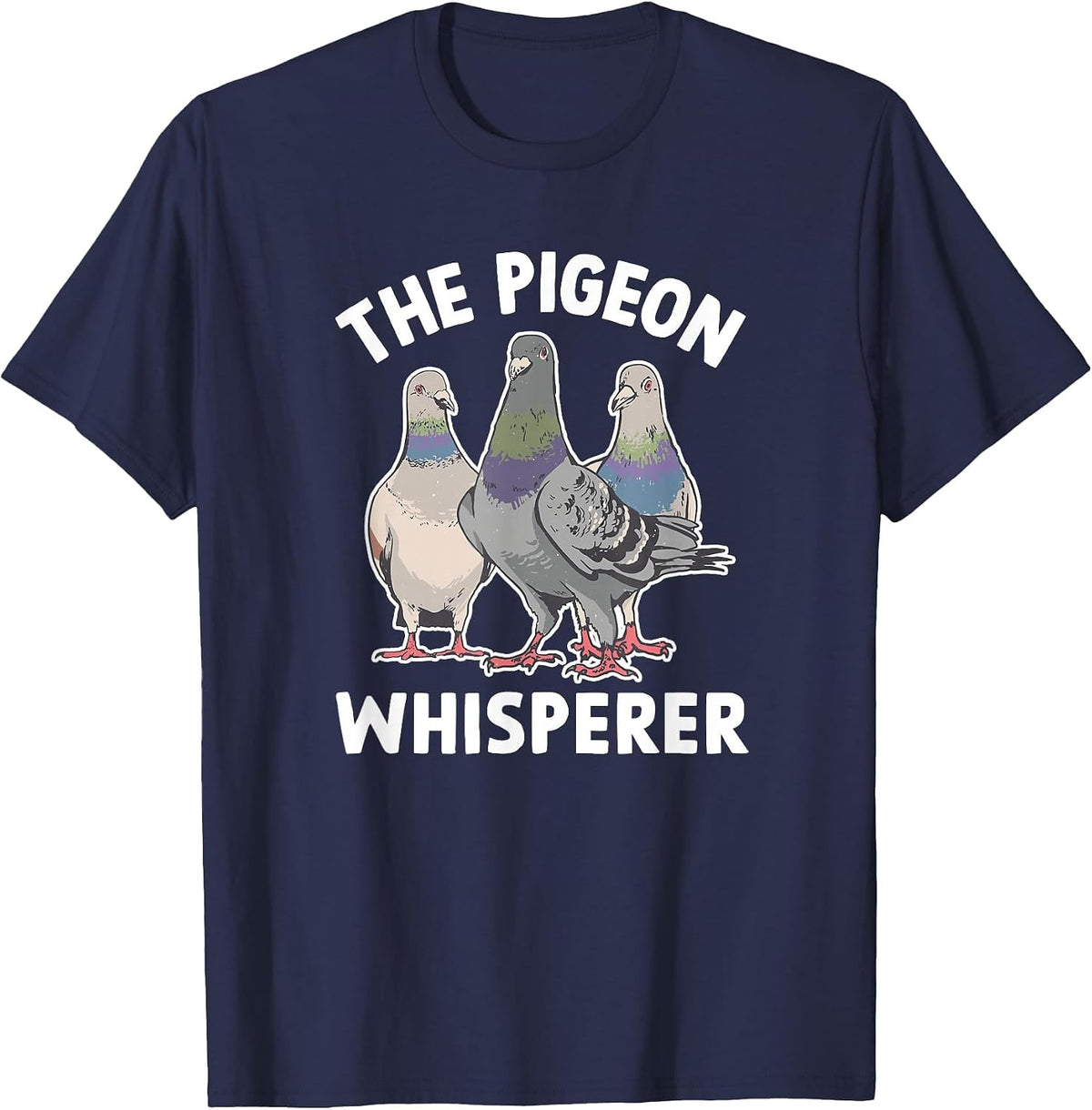 The Pigeon Whisperer - Pigeon Lover T-Shirt - Navy Blue