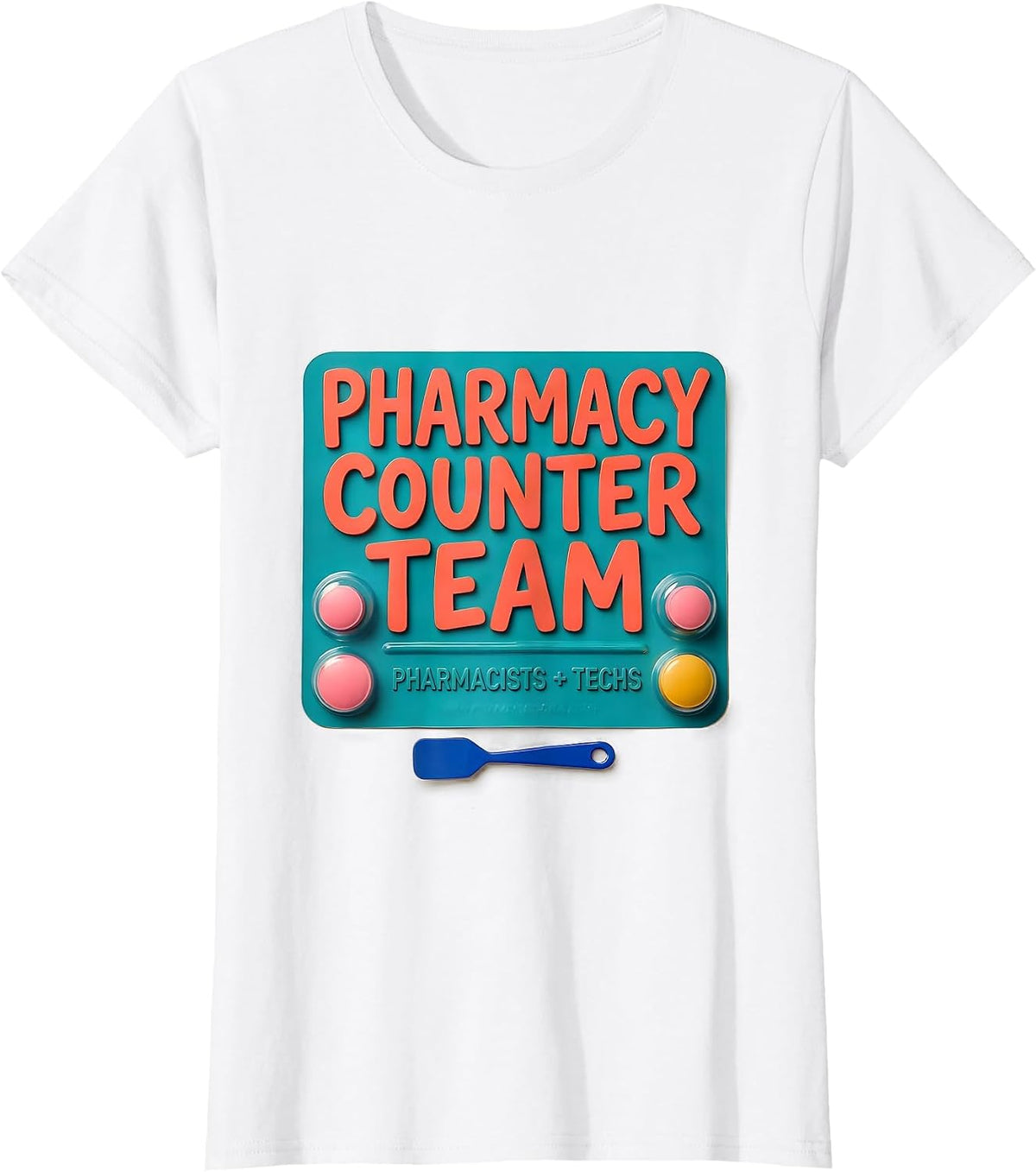 Women's Pharmacy Counter Team: Pharmacists + Techs Funny T-Shirt - White