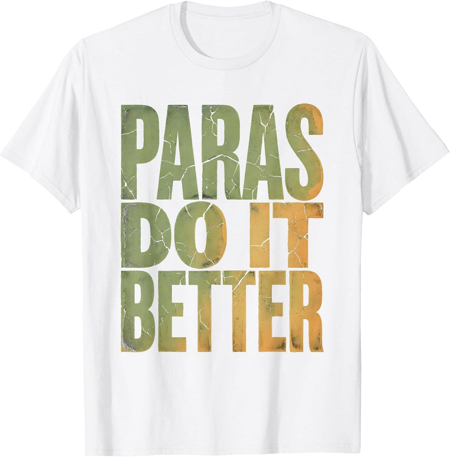 Men's Paras Do It Better Paraprofessional Design T-Shirt - White