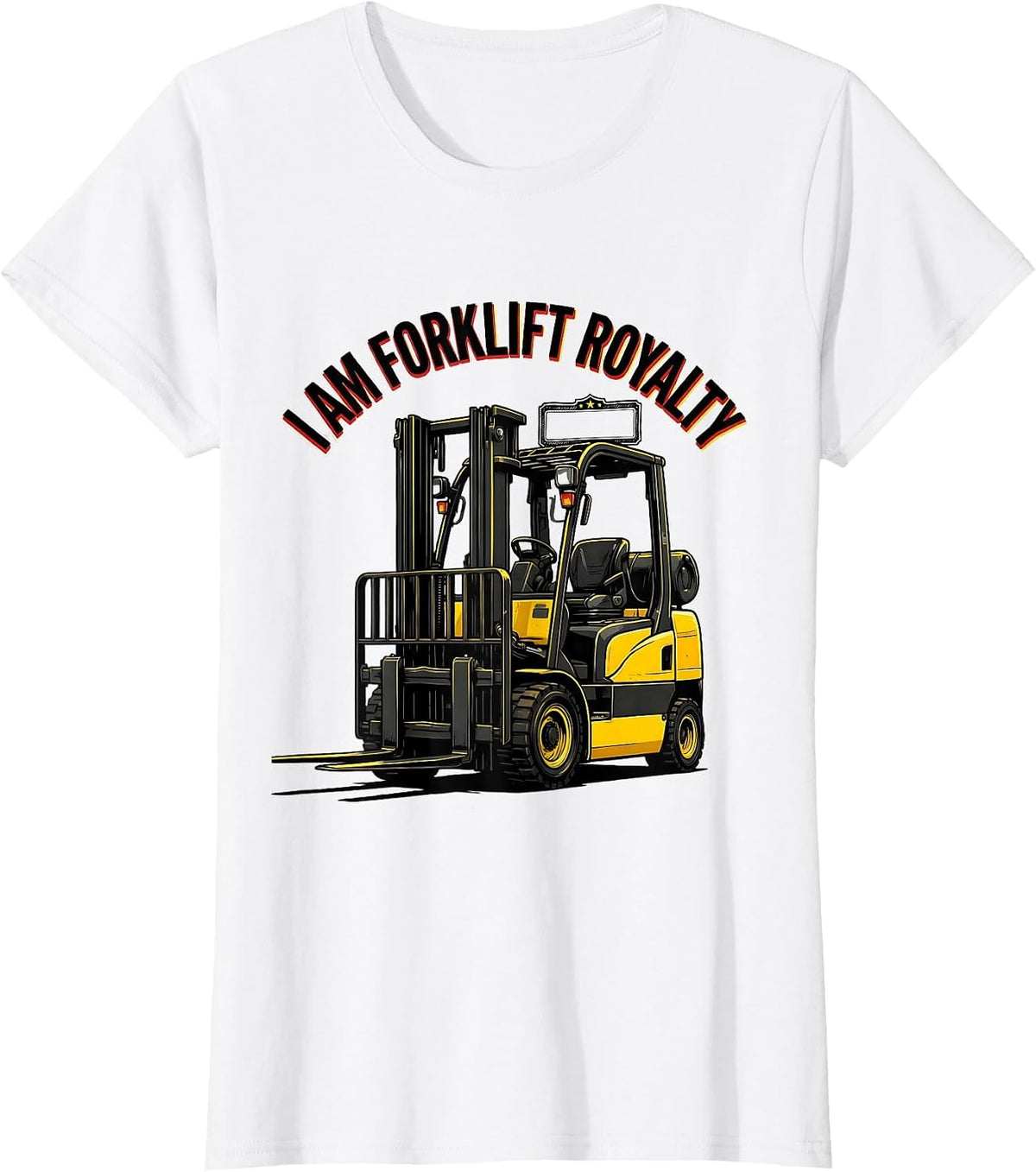 I Am Forklift Royalty Funny Forklift Operator Humor T-Shirt - White