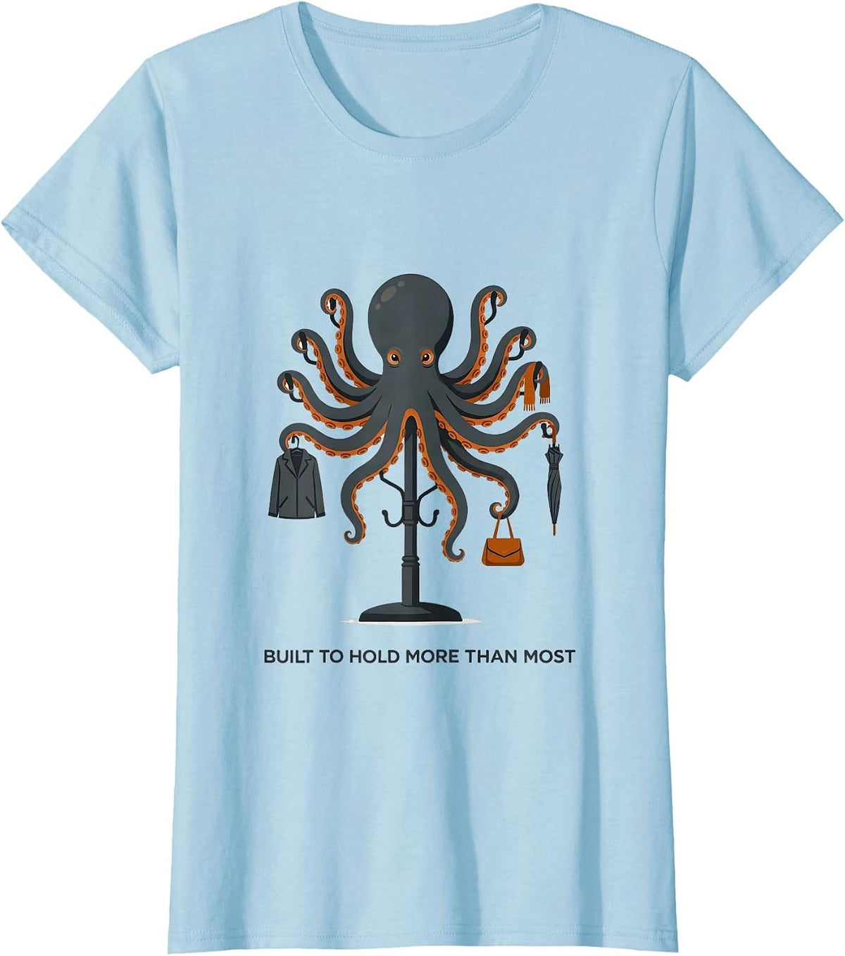 Women's Built To Hold More Than Most Editorial Conceptual Octopus T-Shirt - Baby Blue