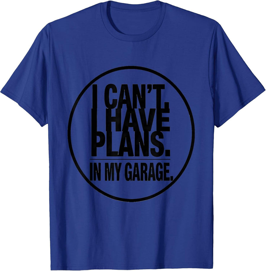 I Can't I Have Plans In My Garage Funny Car Mechanic Dad T-Shirt - Royal Blue