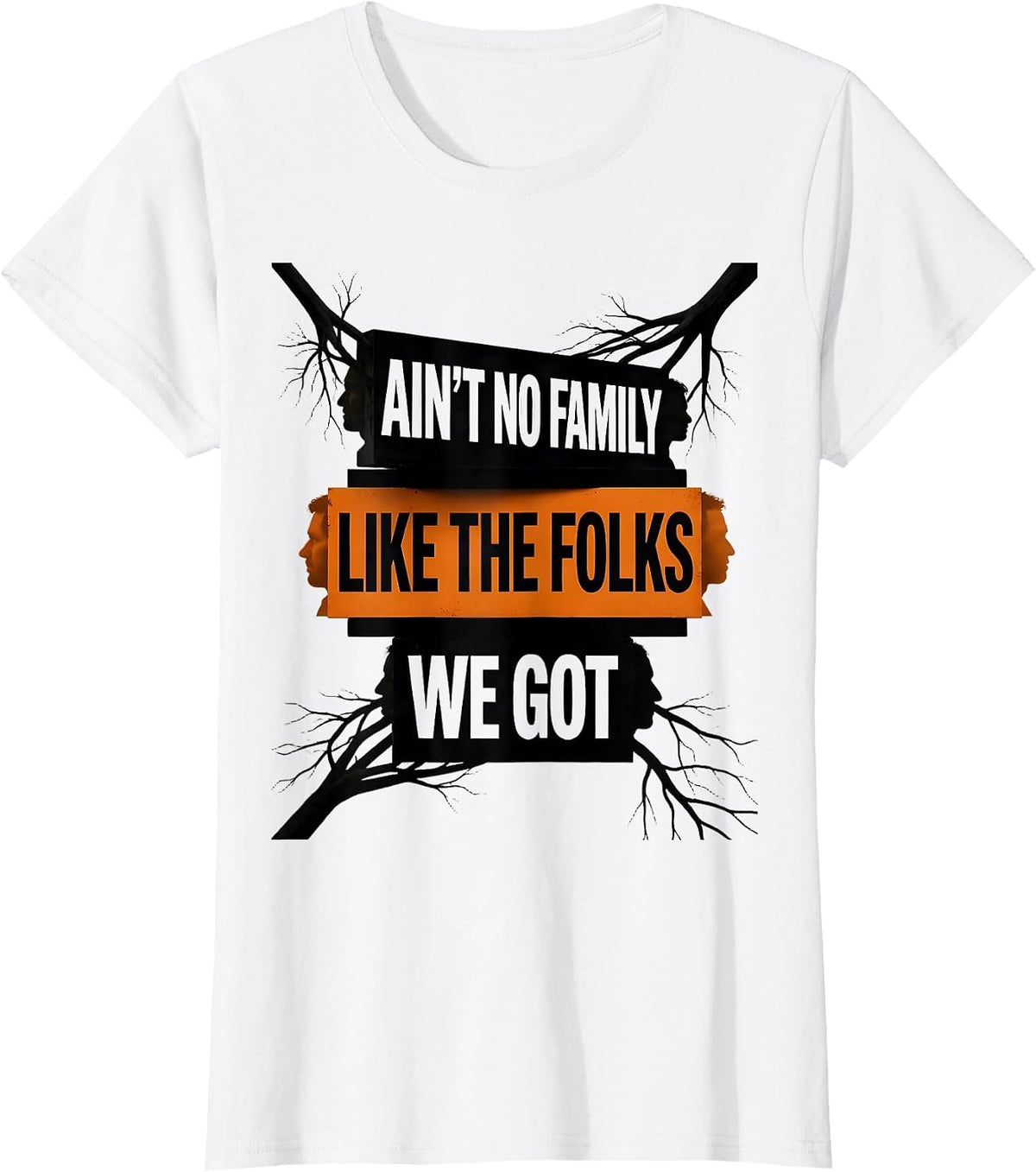 Ain't No Family Like The Folks We Got Funny Family Reunion T-Shirt - White