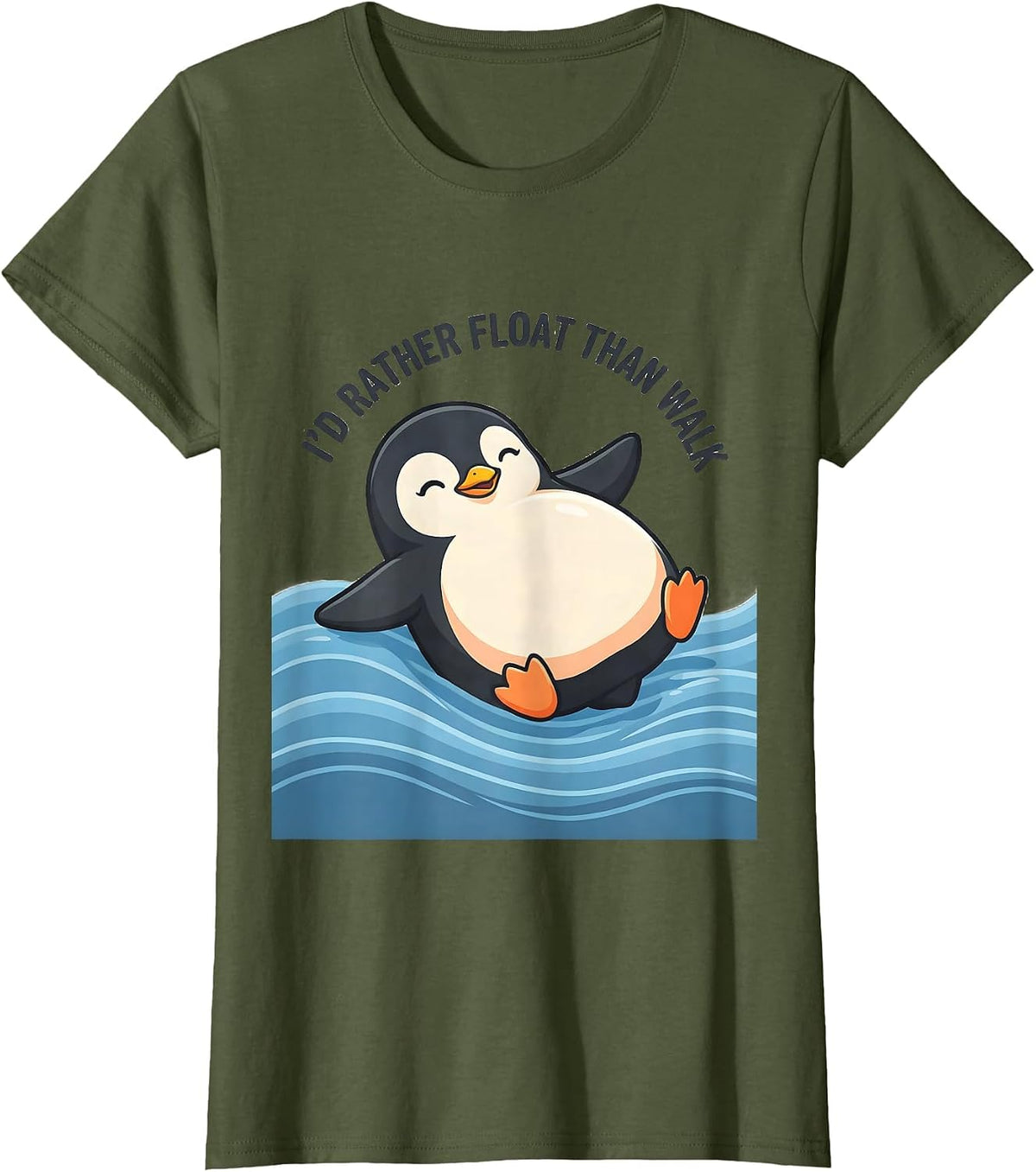 I'd Rather Float Than Walk Cute Kawaii Penguin Animal Lover T-Shirt - Olive Green
