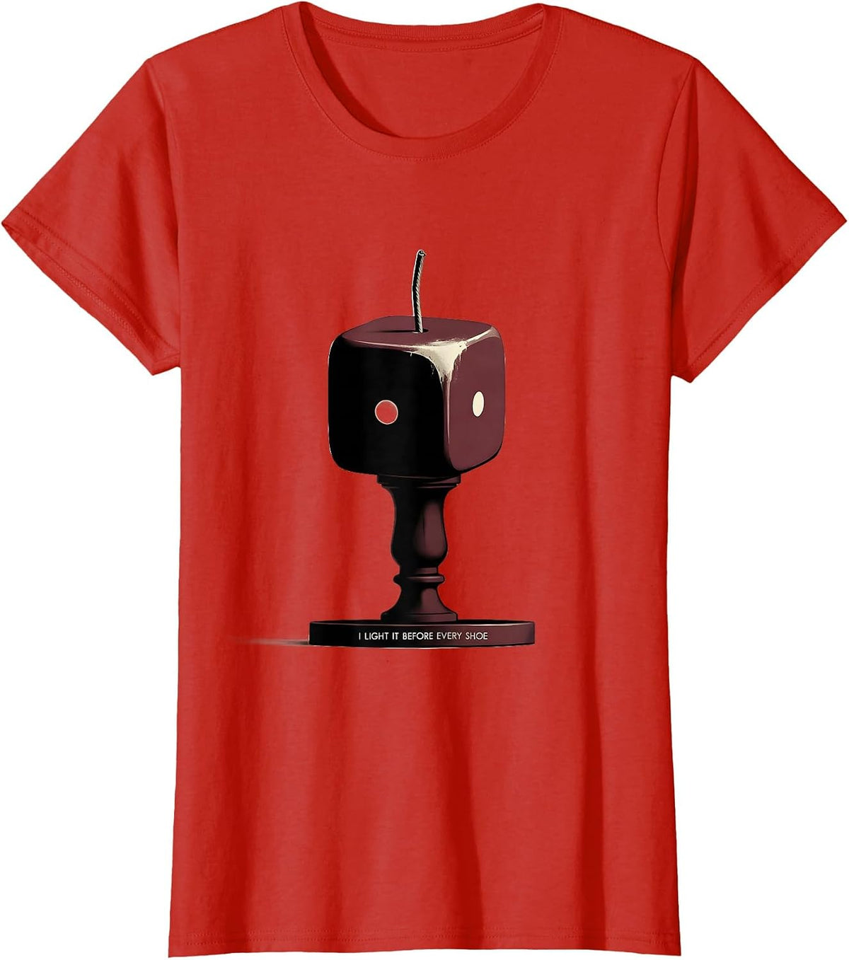 I Light It Before Every Shoe Funny Casino Gambler Gift T-Shirt - Red