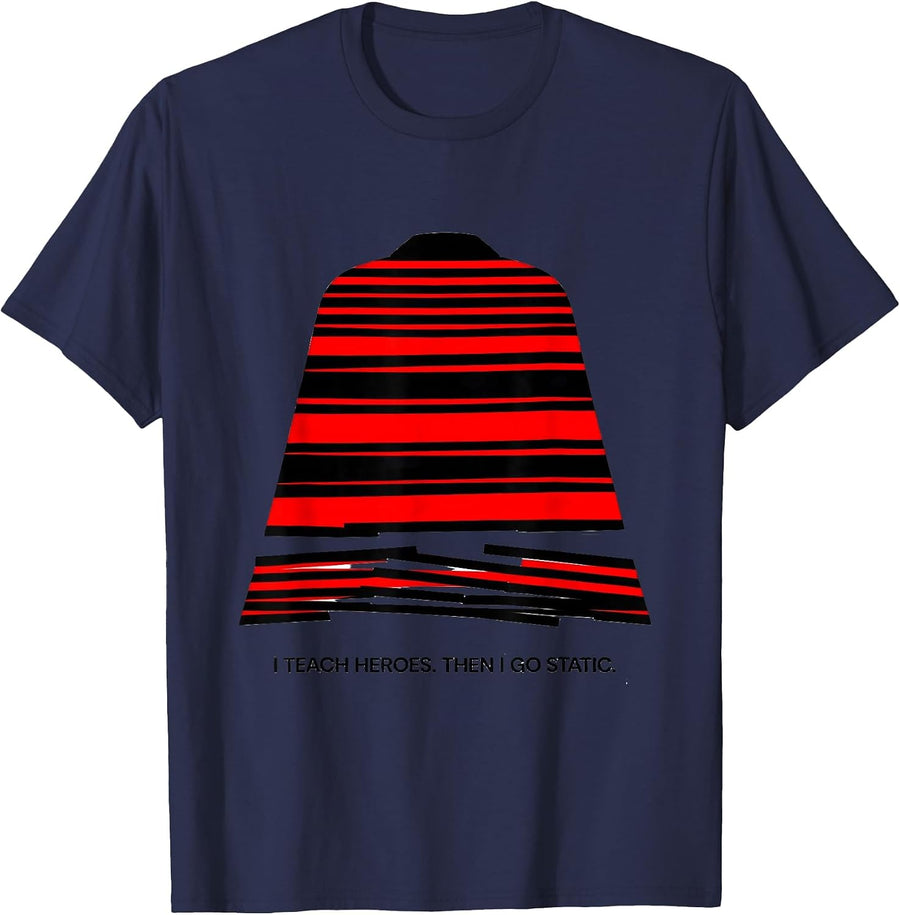 I Teach Heroes Then I Go Static Funny Teacher Superhero T-Shirt - Navy Blue