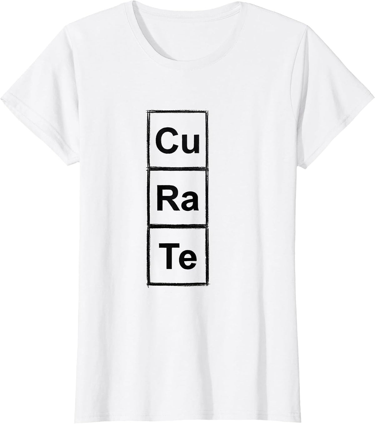 CuRaTe Minimalist Periodic Table Chemistry Pun Humor T-Shirt - White