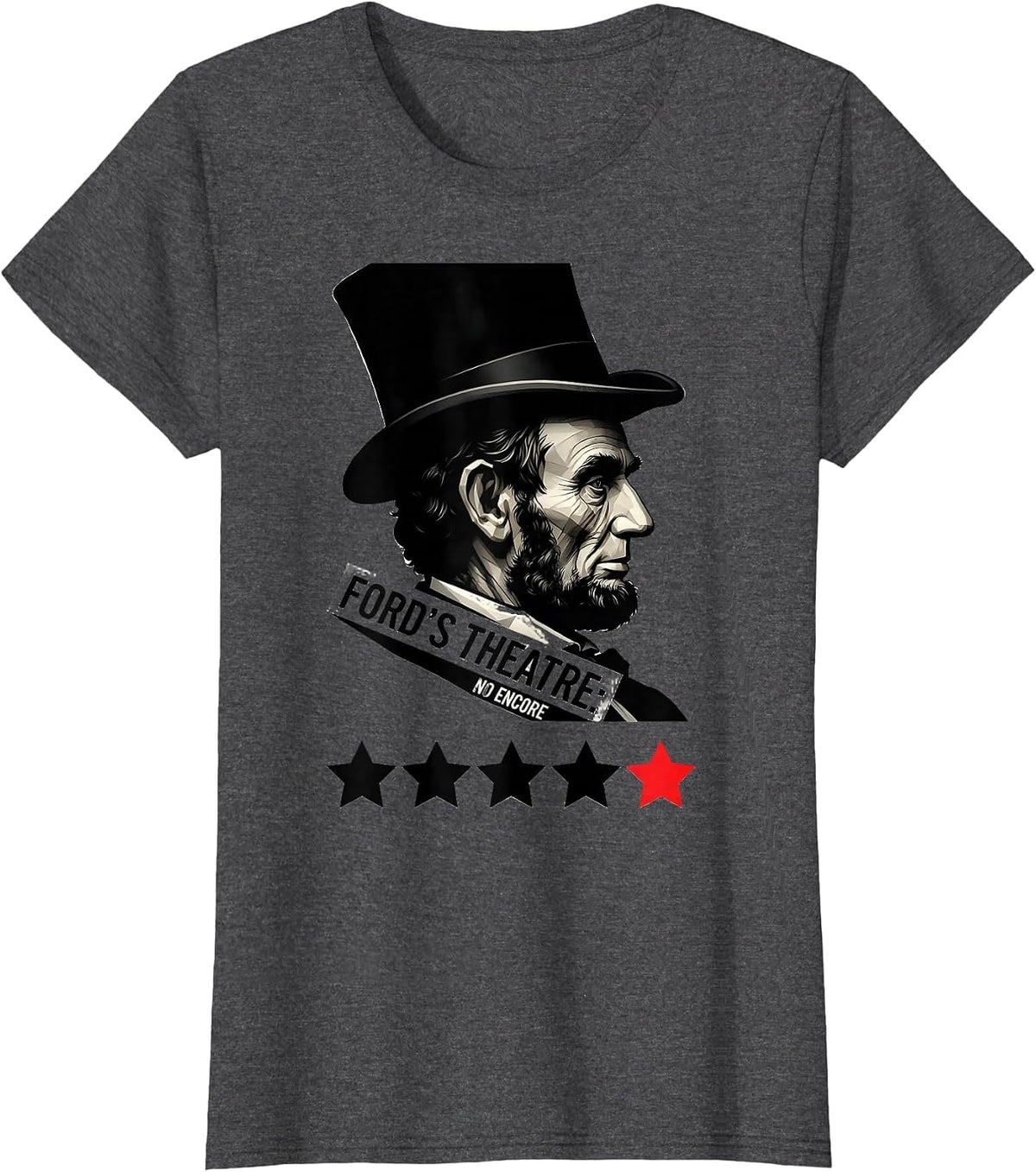 Women's Ford's Theatre: No Encore Silly History Buff Dark Humor T-Shirt - Dark Heather Grey