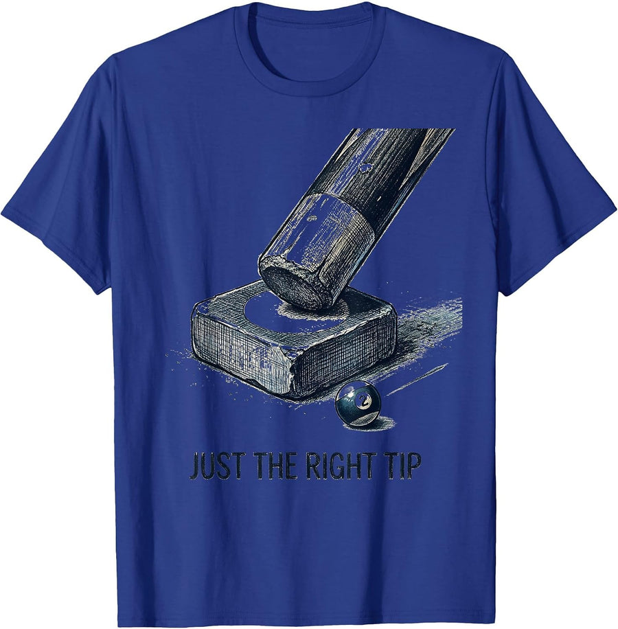 Just The Right Tip Funny Pool Player Billiards Gift T-Shirt - Royal Blue