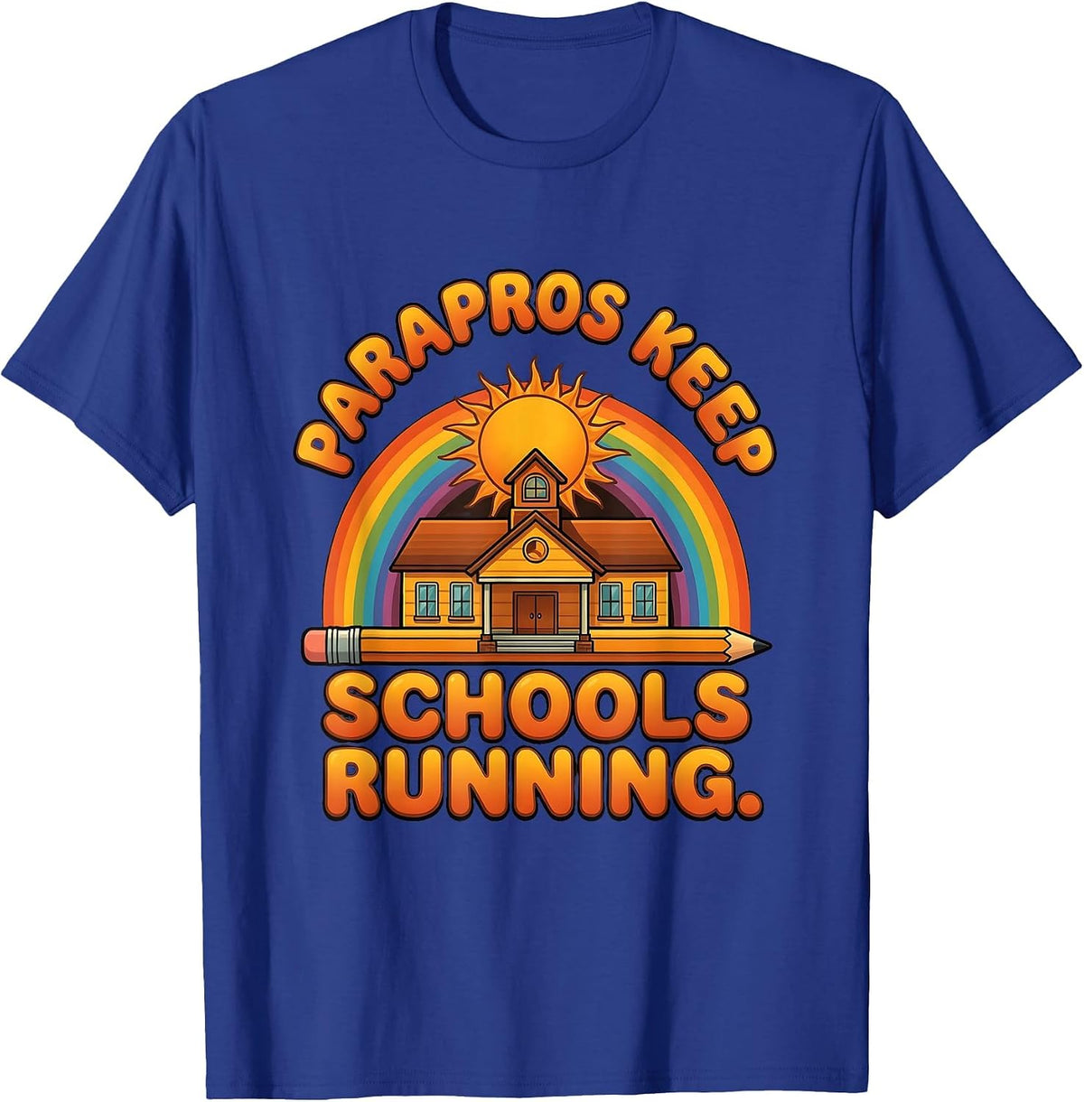 Parapros Keep Schools Running Paraprofessional T-Shirt - Royal Blue