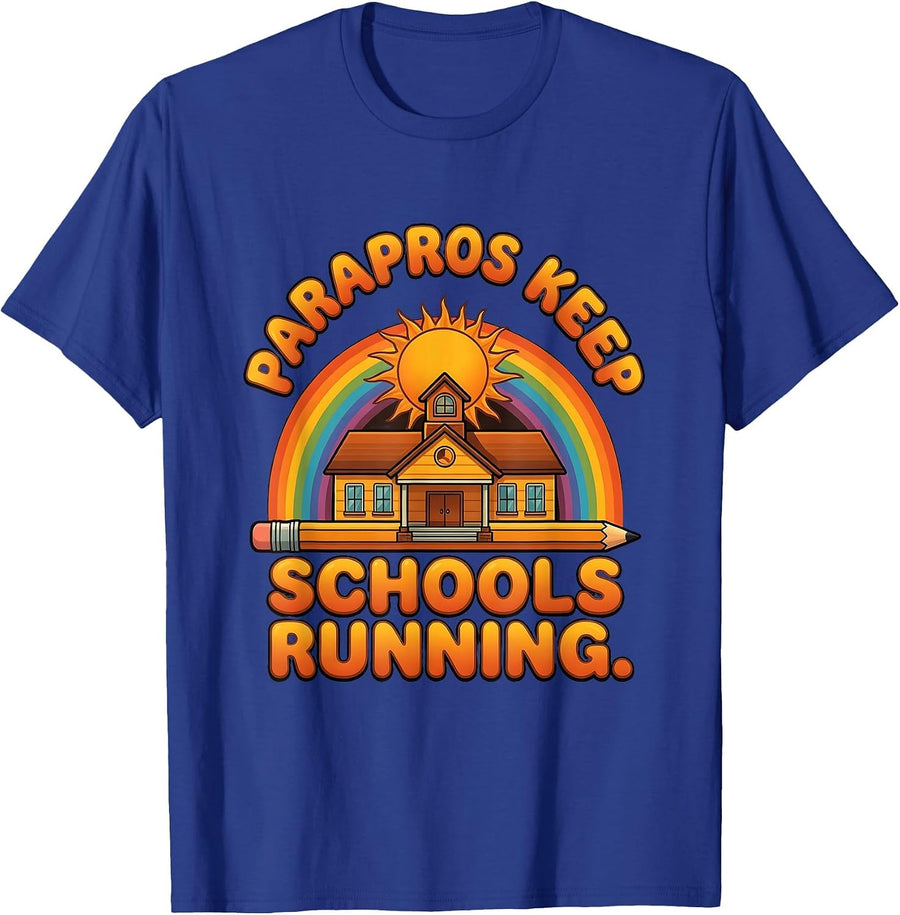Parapros Keep Schools Running Paraprofessional T-Shirt - Royal Blue
