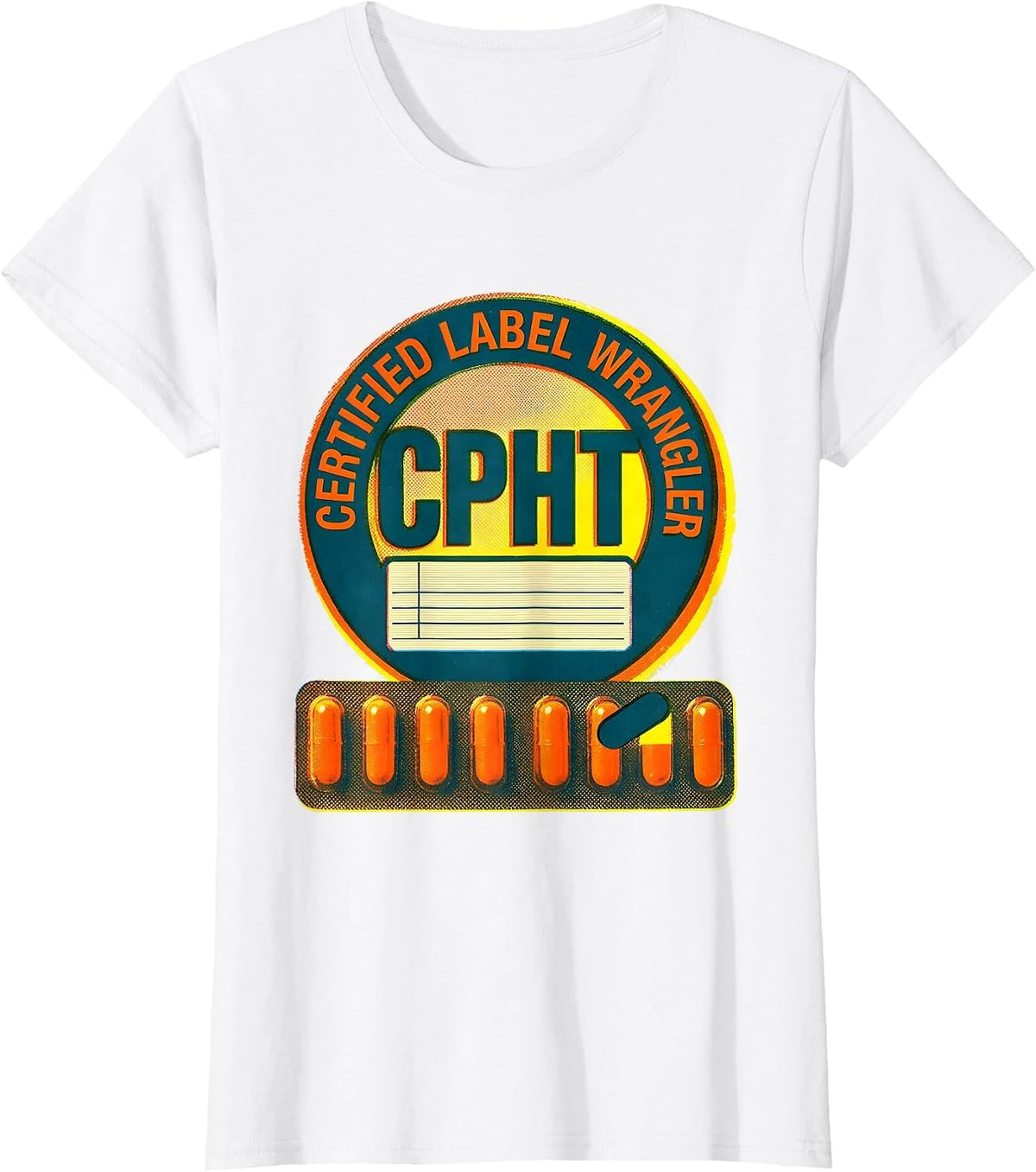 Women's Certified Label Wrangler CPhT Pharmacy Tech Humor T-Shirt - White