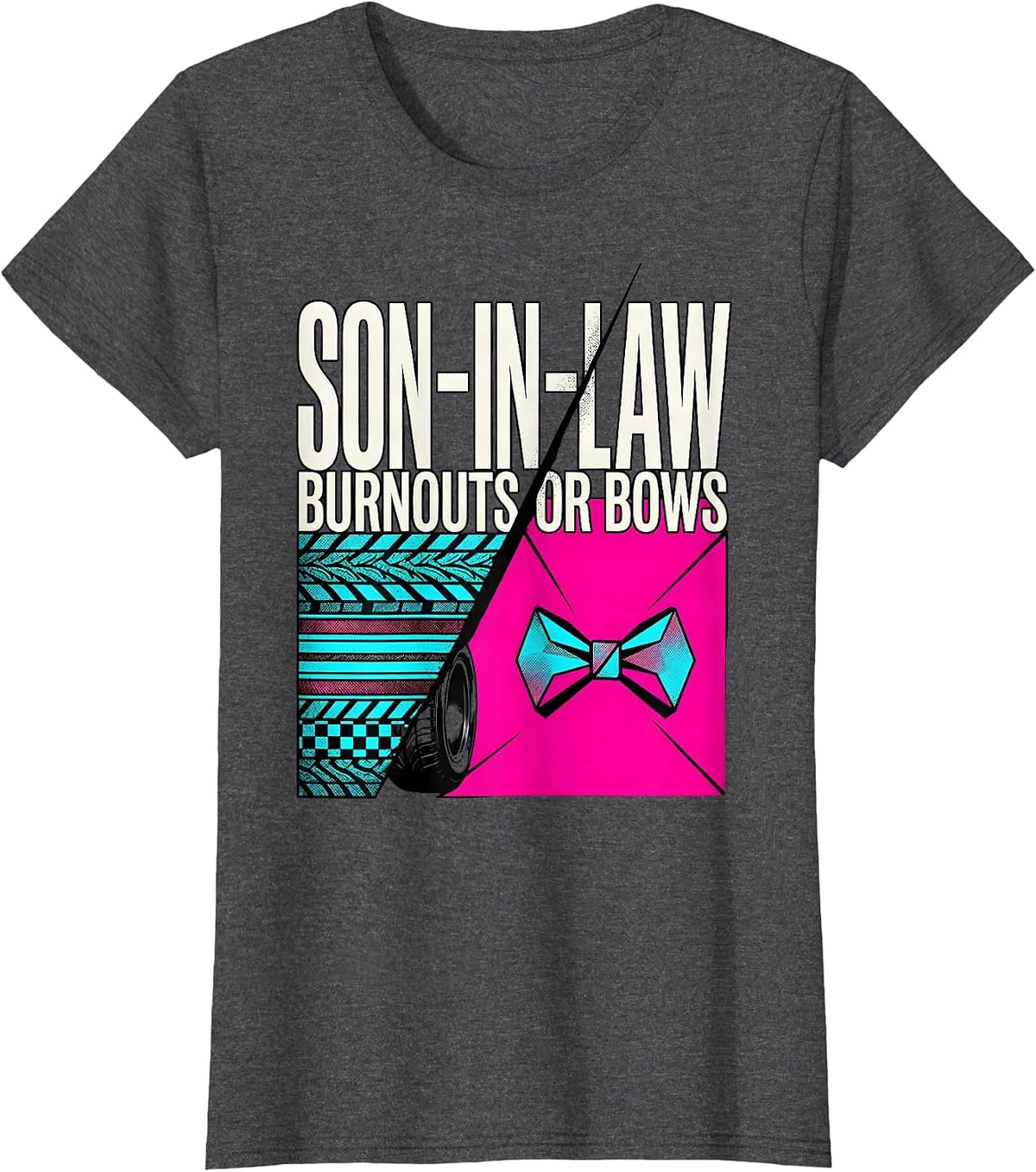 Women's Son-in-Law Burnouts Or Bows Gender Reveal Party Announcement T-Shirt - Dark Heather Grey