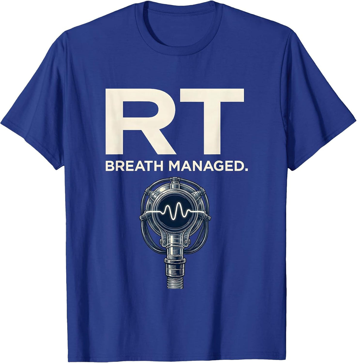 RT Breath Managed Funny Respiratory Therapist RT Care Week T-Shirt - Royal Blue