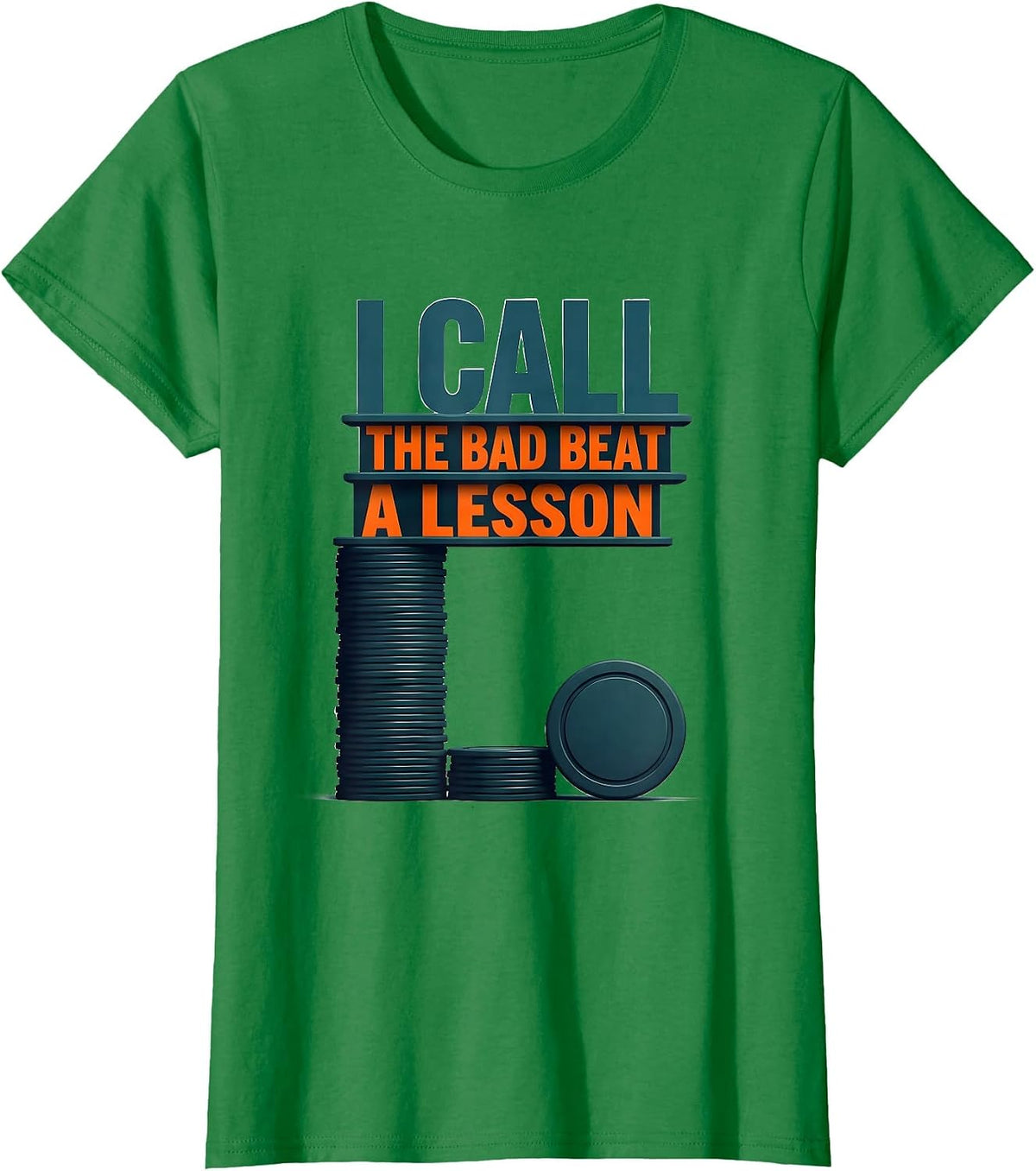 Women's I Call The Bad Beat A Lesson Funny Poker Casino Player Humor T-Shirt - Kelly Green