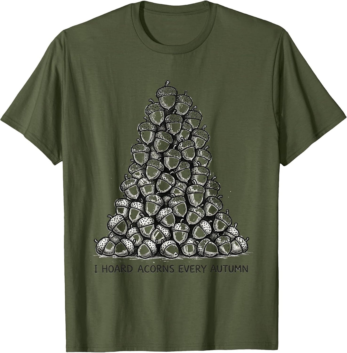 Men's I Hoard Acorns Every Autumn Hand-Sketched Fall T-Shirt - Olive Green