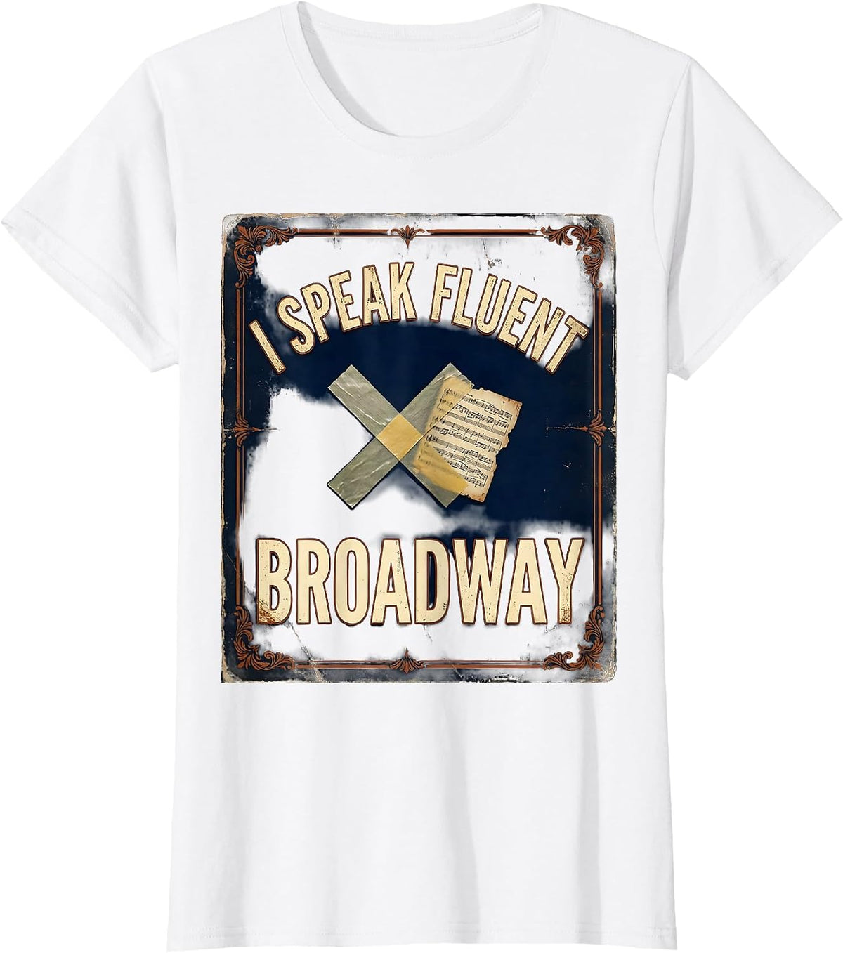 I Speak Fluent Broadway Vintage Musical Theatre Nerd Humor T-Shirt - White