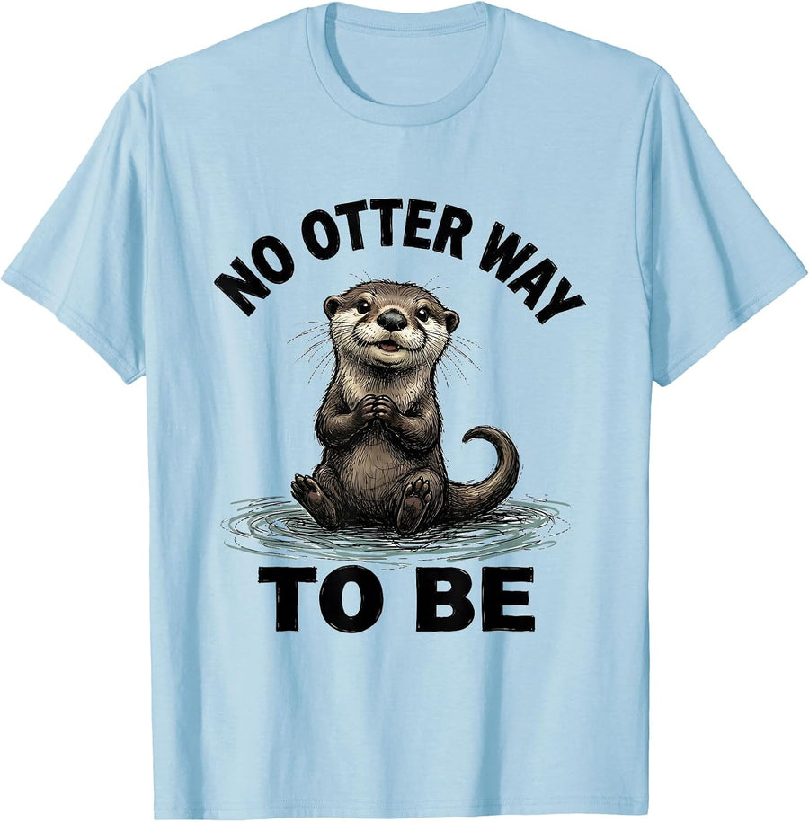 Men's No Otter Way To Be Funny Otter Lover Pun Humor Gift T-Shirt - Baby Blue