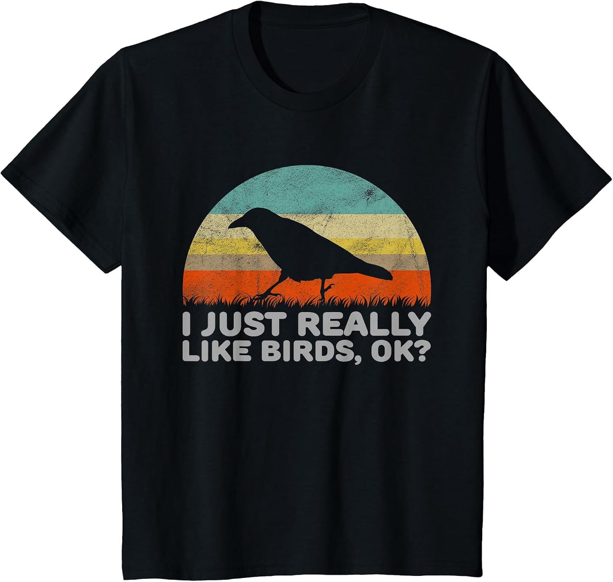 Funny I Just Really Like Birds OK T-Shirt T-Shirt - Black