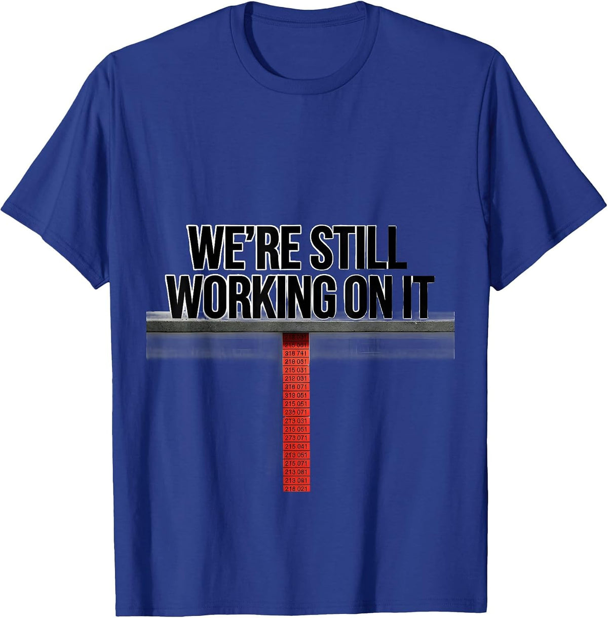 Men's We're Still Working On It Funny Pharmacy Tech Pharmacist T-Shirt - Royal Blue