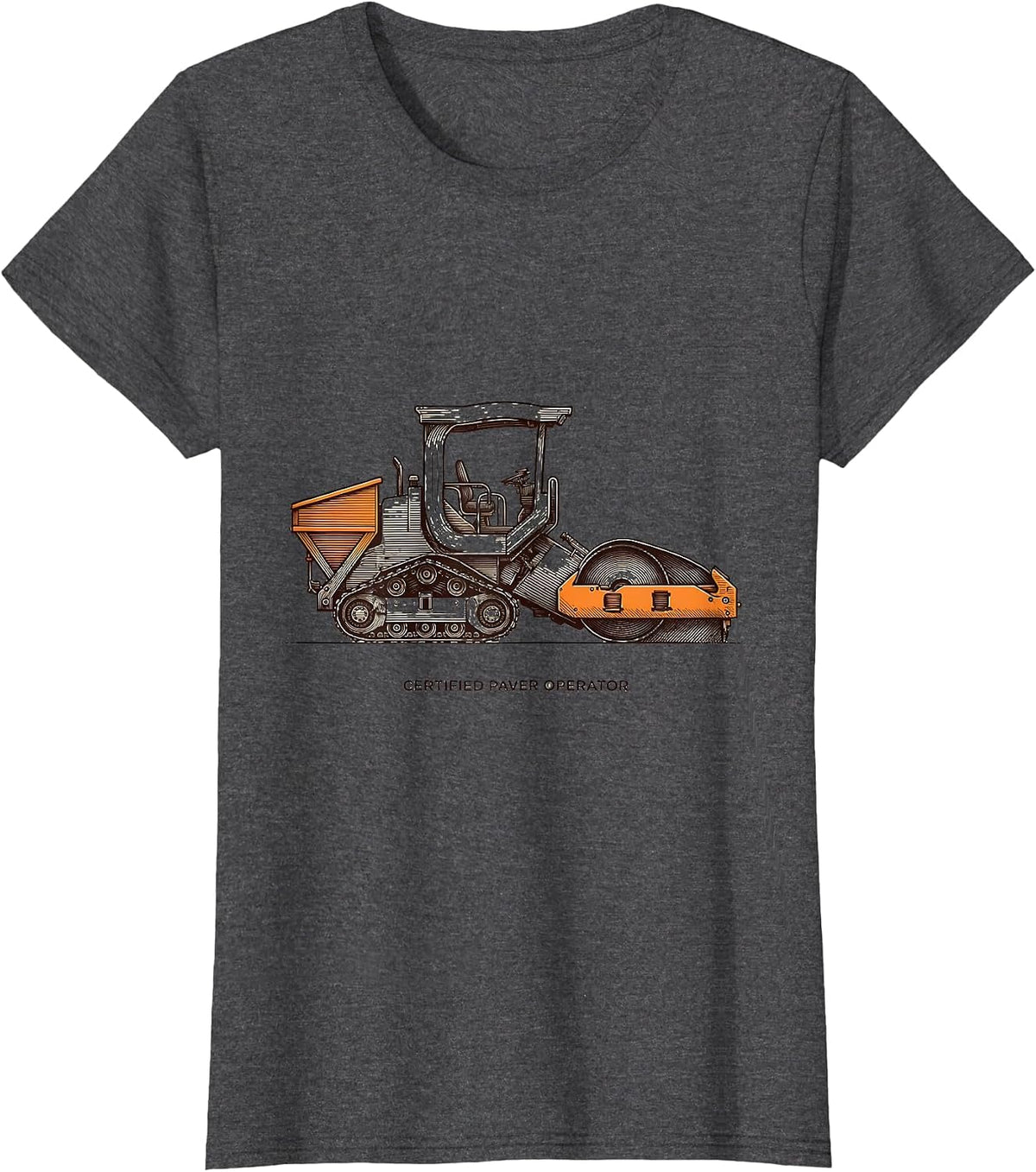 Women's Certified Paver Operator Funny Construction Operator Gift T-Shirt - Dark Heather Grey