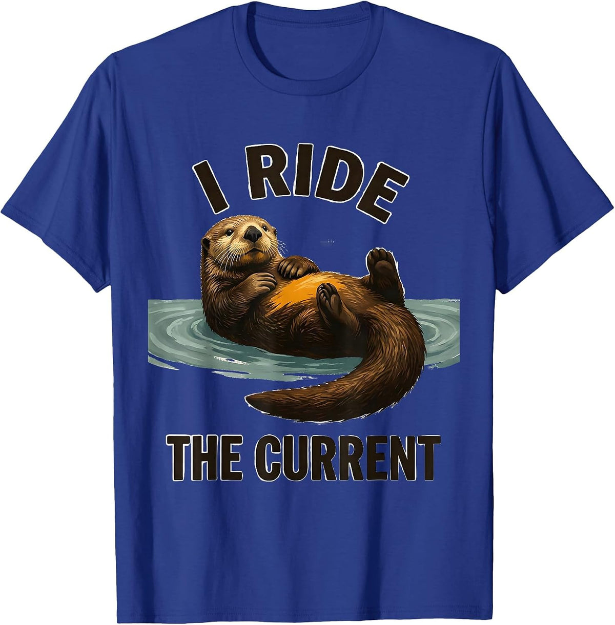 Men's I Ride The Current Funny Sea Otter Lover Nature Humor T-Shirt - Royal Blue