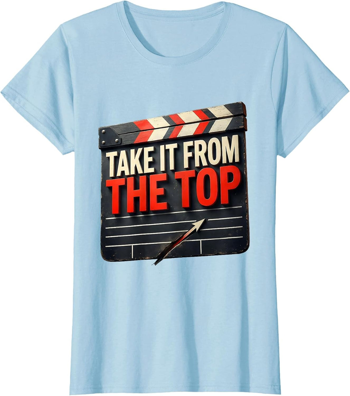 Women's Take It From The Top Funny Theater Kid Musical Theatre Actor T-Shirt - Baby Blue