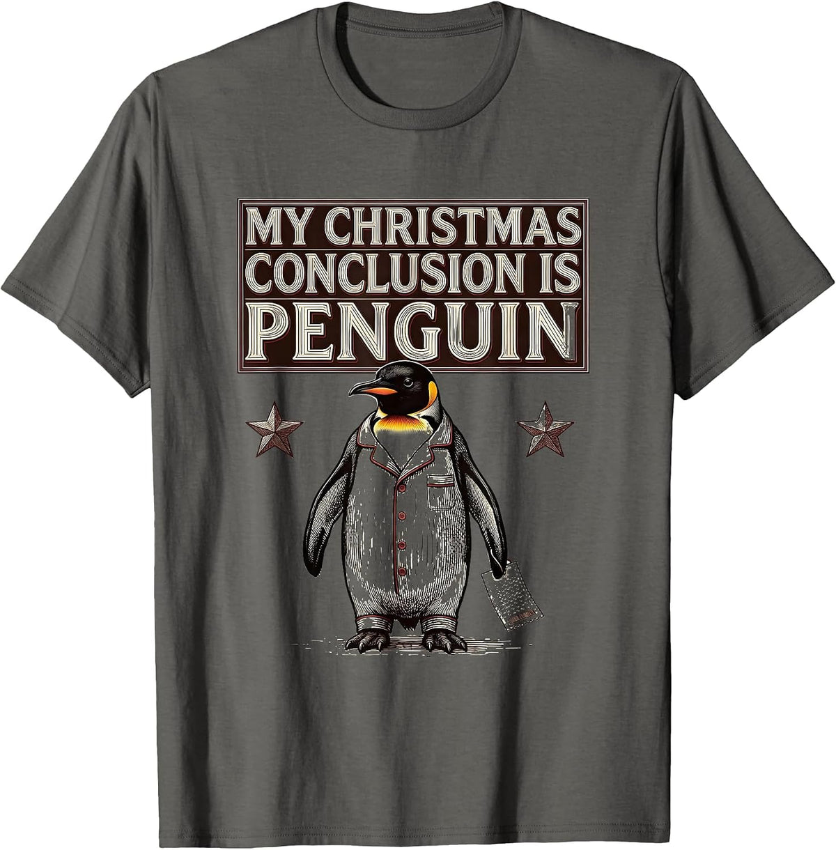 Men's My Christmas Conclusion Is Penguin Funny Penguin Lover Ugly T-Shirt - Asphalt Grey