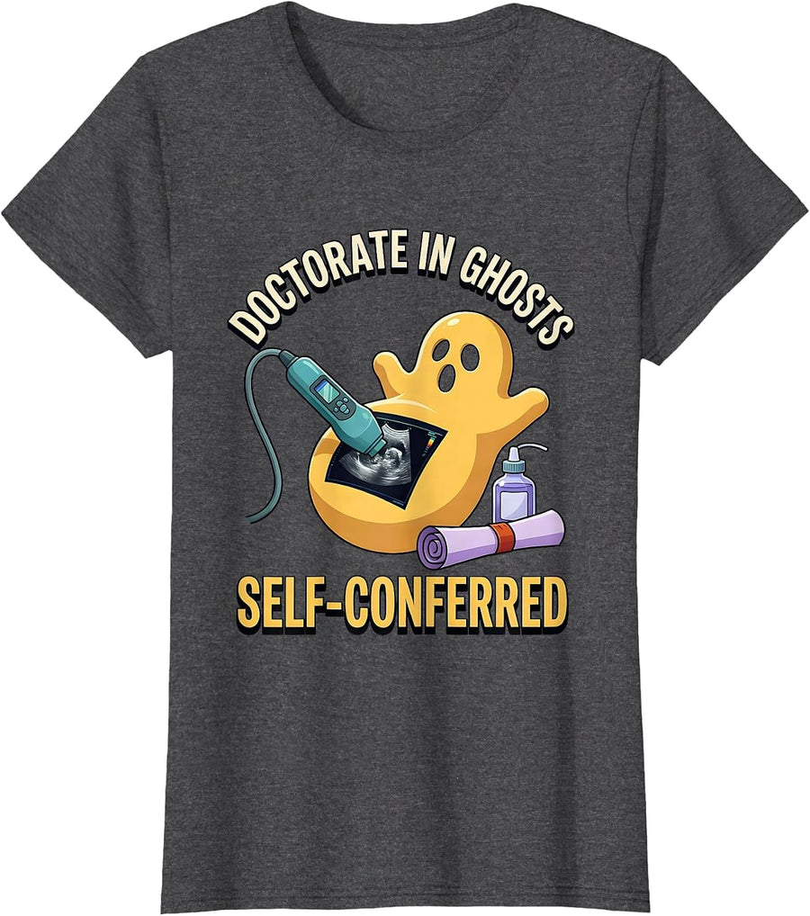 Women's Doctorate In Ghosts Self-Conferred Radiology Tech Halloween T-Shirt - Dark Heather Grey