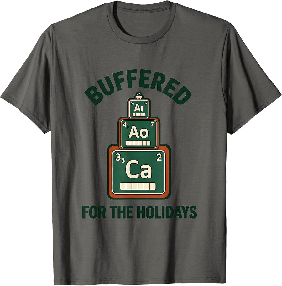 Buffered For The Holidays Funny Chemistry Nerd Science T-Shirt - Asphalt Grey