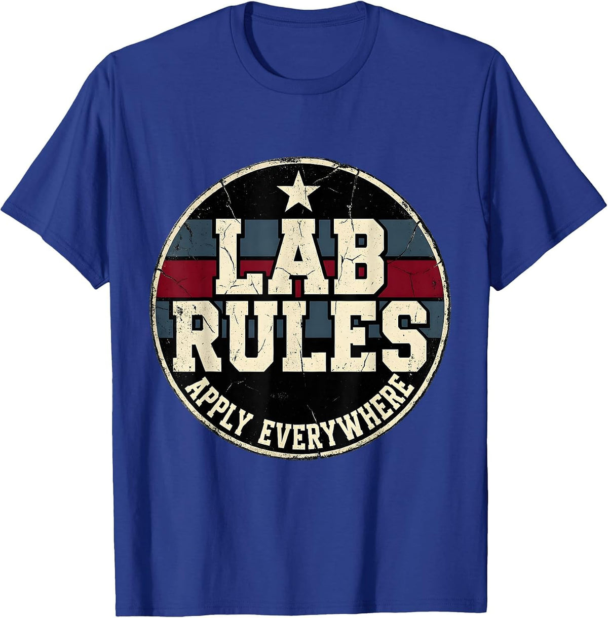 Lab Rules Apply Everywhere Science Teacher Design T-Shirt - Royal Blue