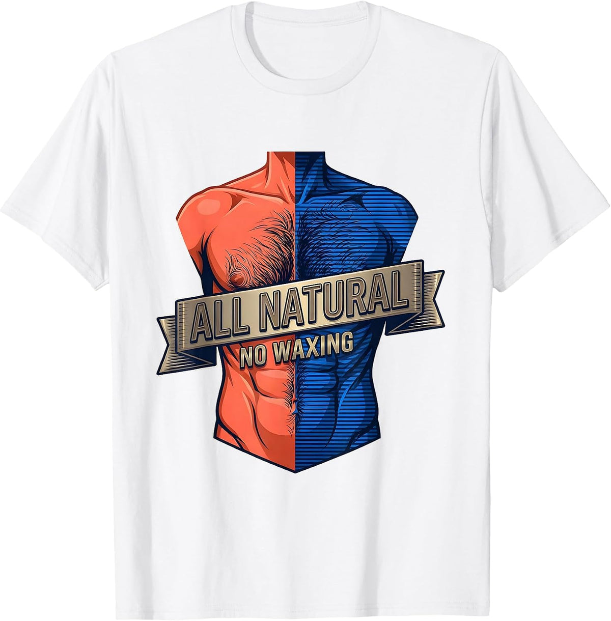 Men's All Natural No Waxing Hairy Chest Humor Design T-Shirt - White